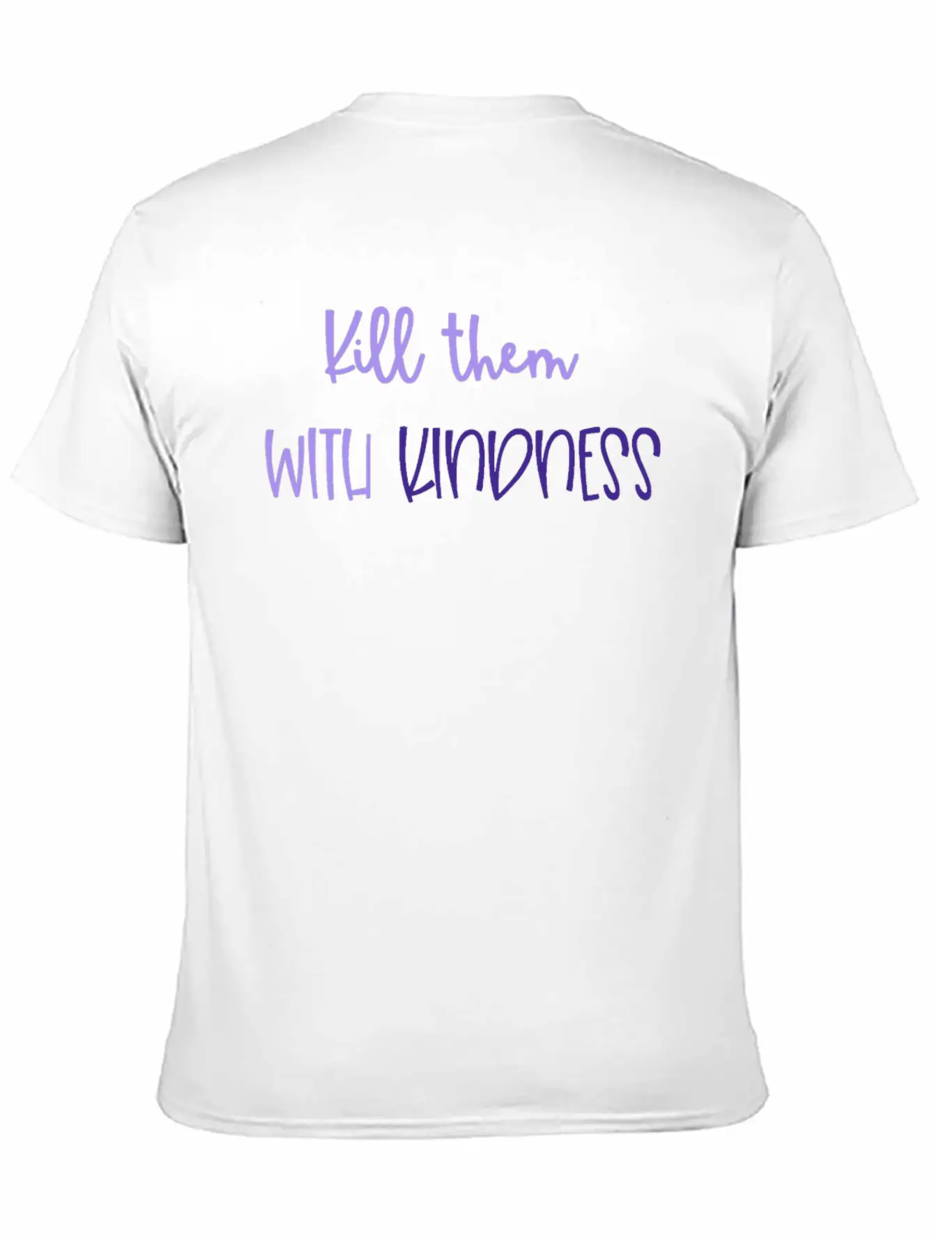 Kindness Kill Them With Kindness Unisex Short Sleeve Soft Cotton T-Shirt – Casual Everyday Wear