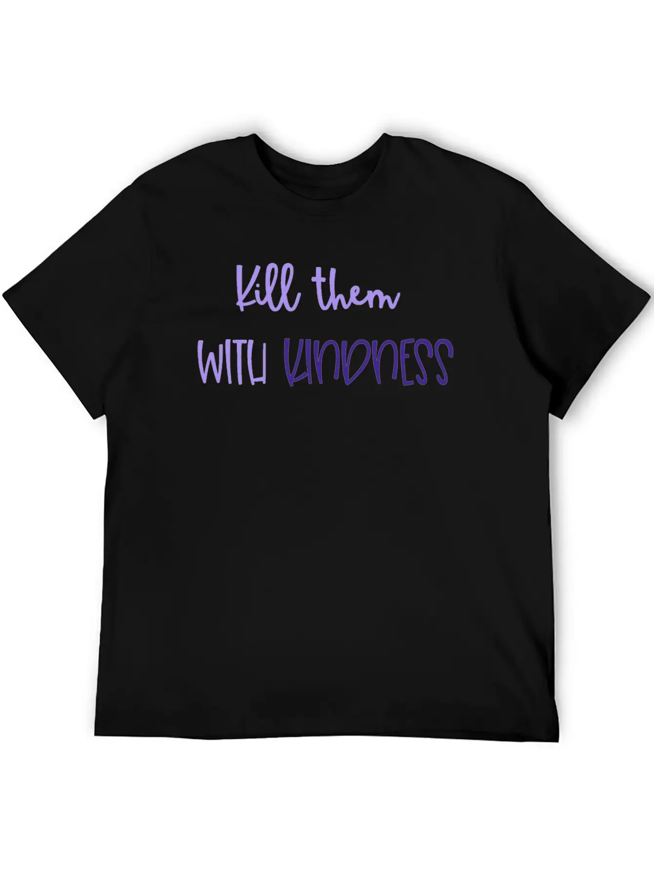 Kindness Kill Them With Kindness Unisex Short Sleeve Soft Cotton T-Shirt – Casual Everyday Wear