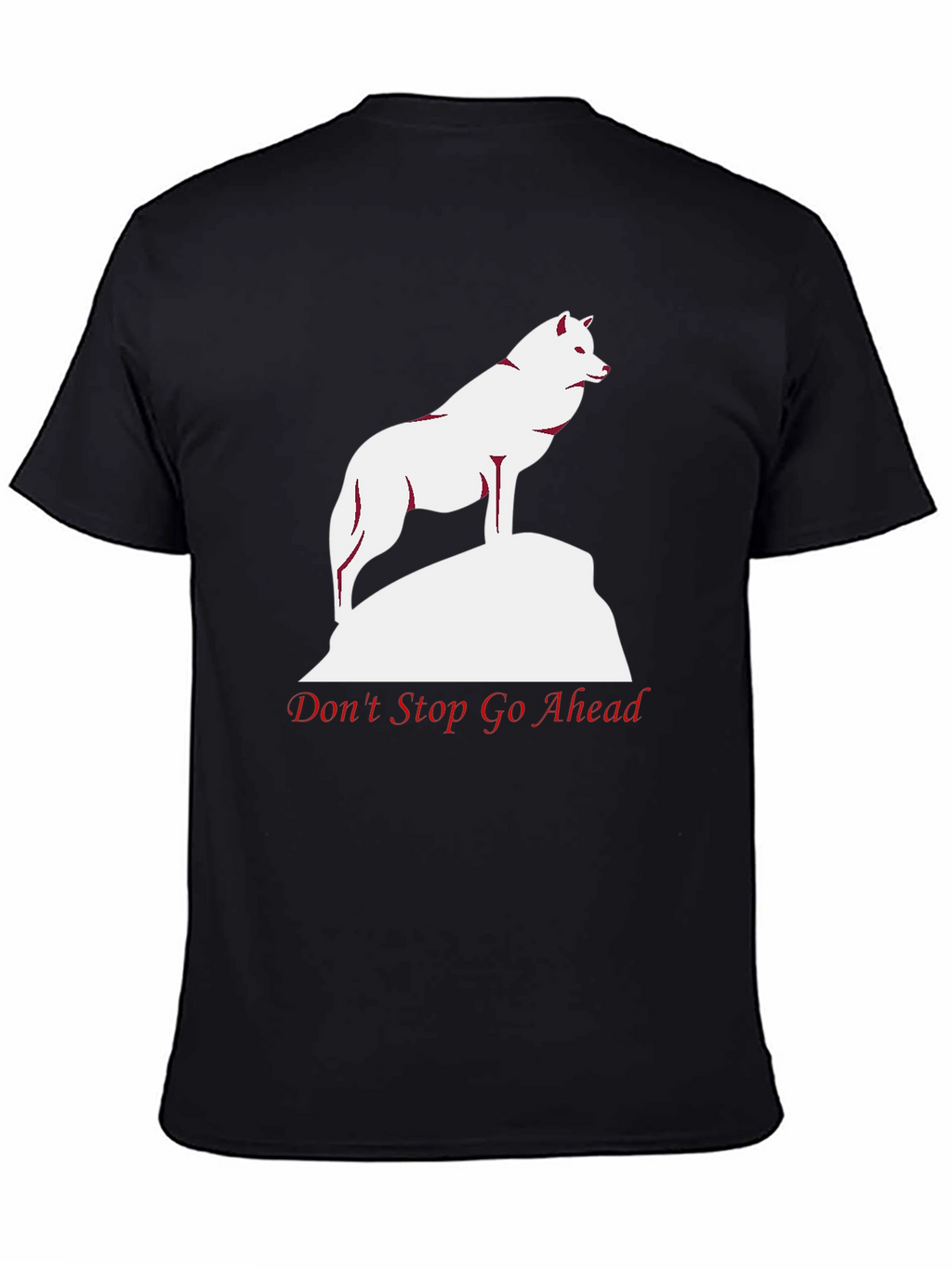 Wolf Graphic Tee - Dont Stop Go Ahead T-Shirt