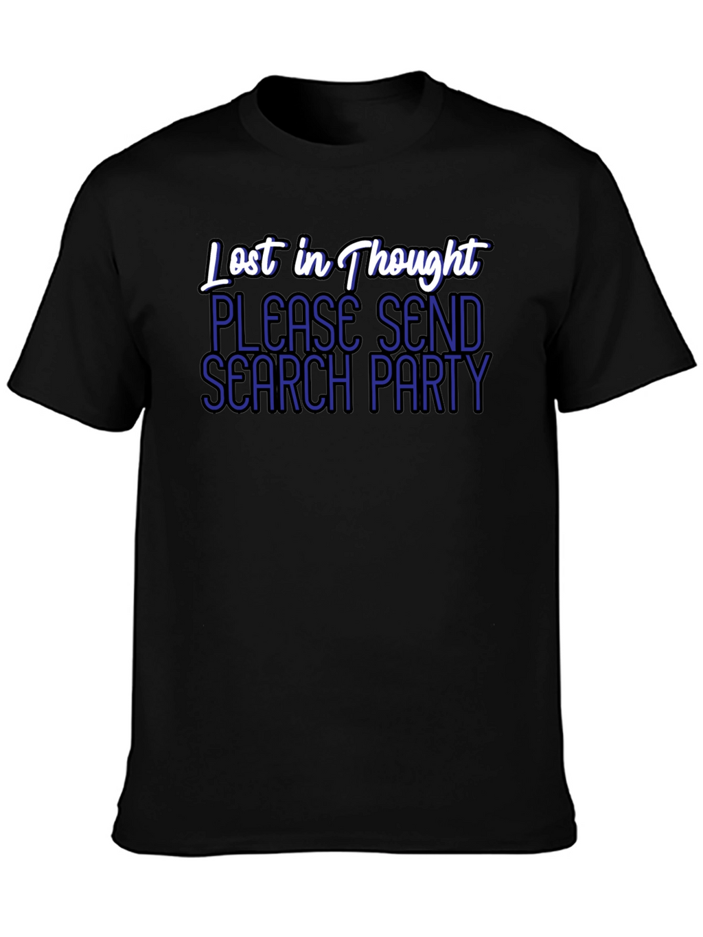 Lost in Thought T-Shirt - Send a Search Party!