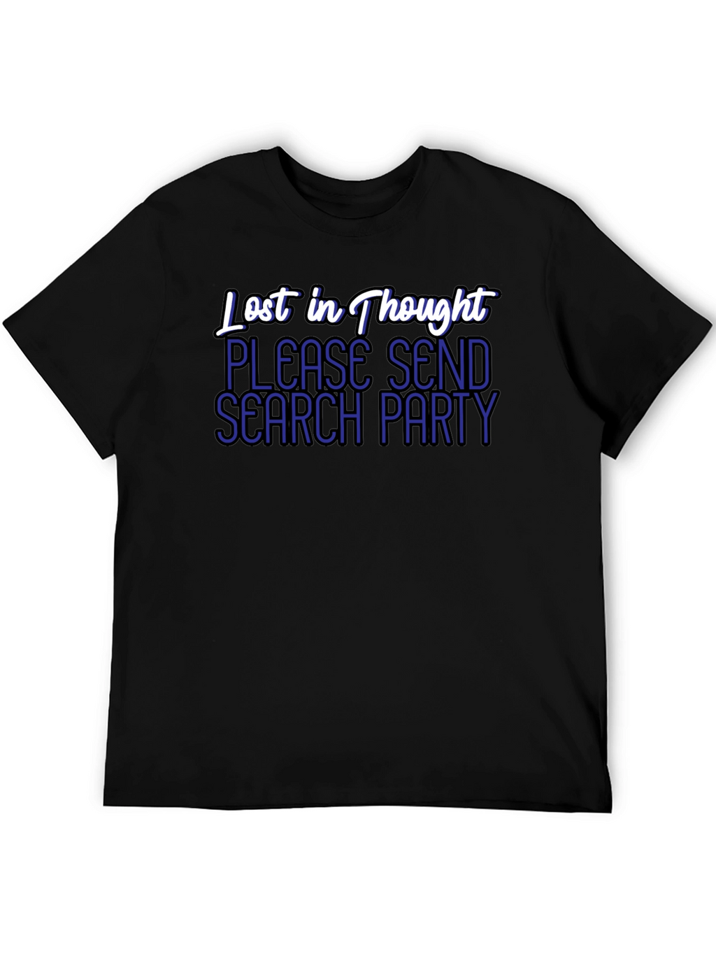 Lost in Thought T-Shirt - Send a Search Party!