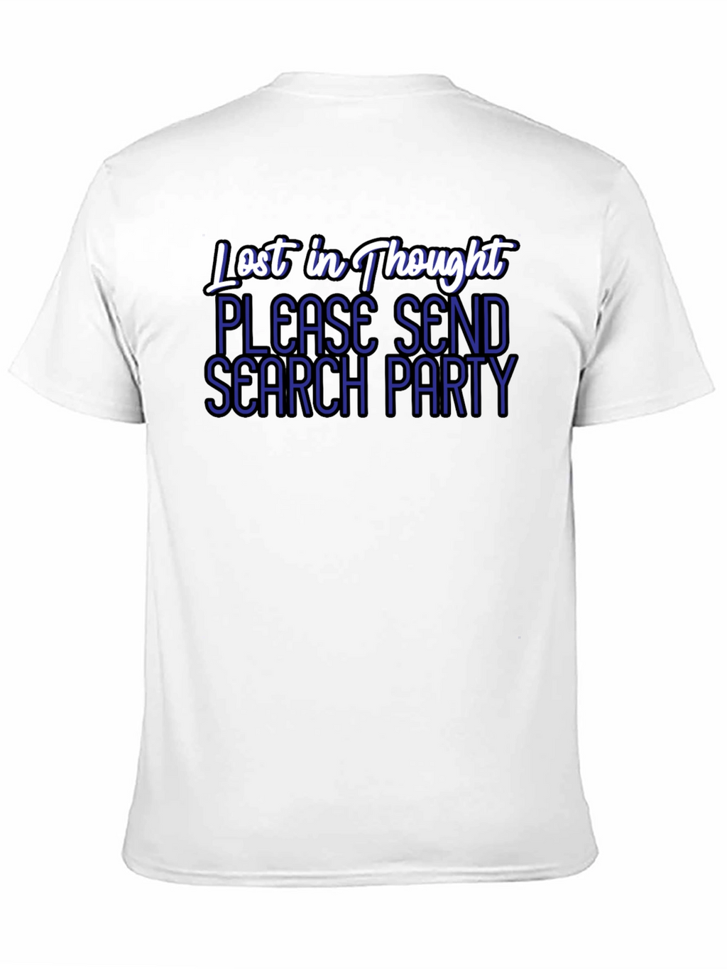 Lost in Thought T-Shirt - Send a Search Party!