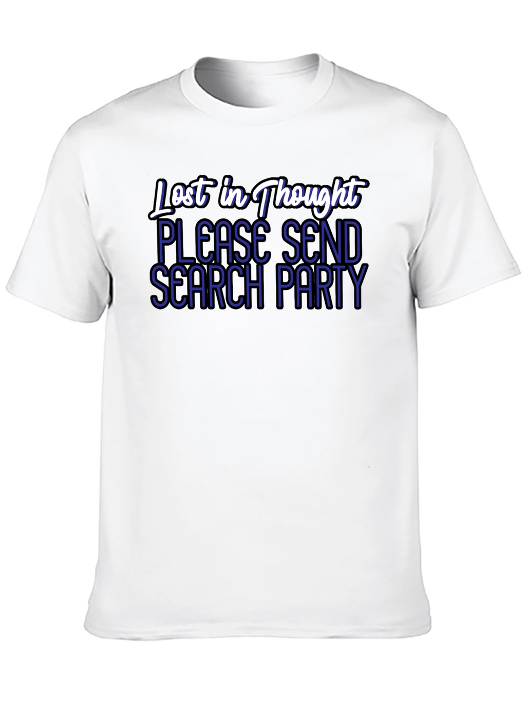 Lost in Thought T-Shirt - Send a Search Party!