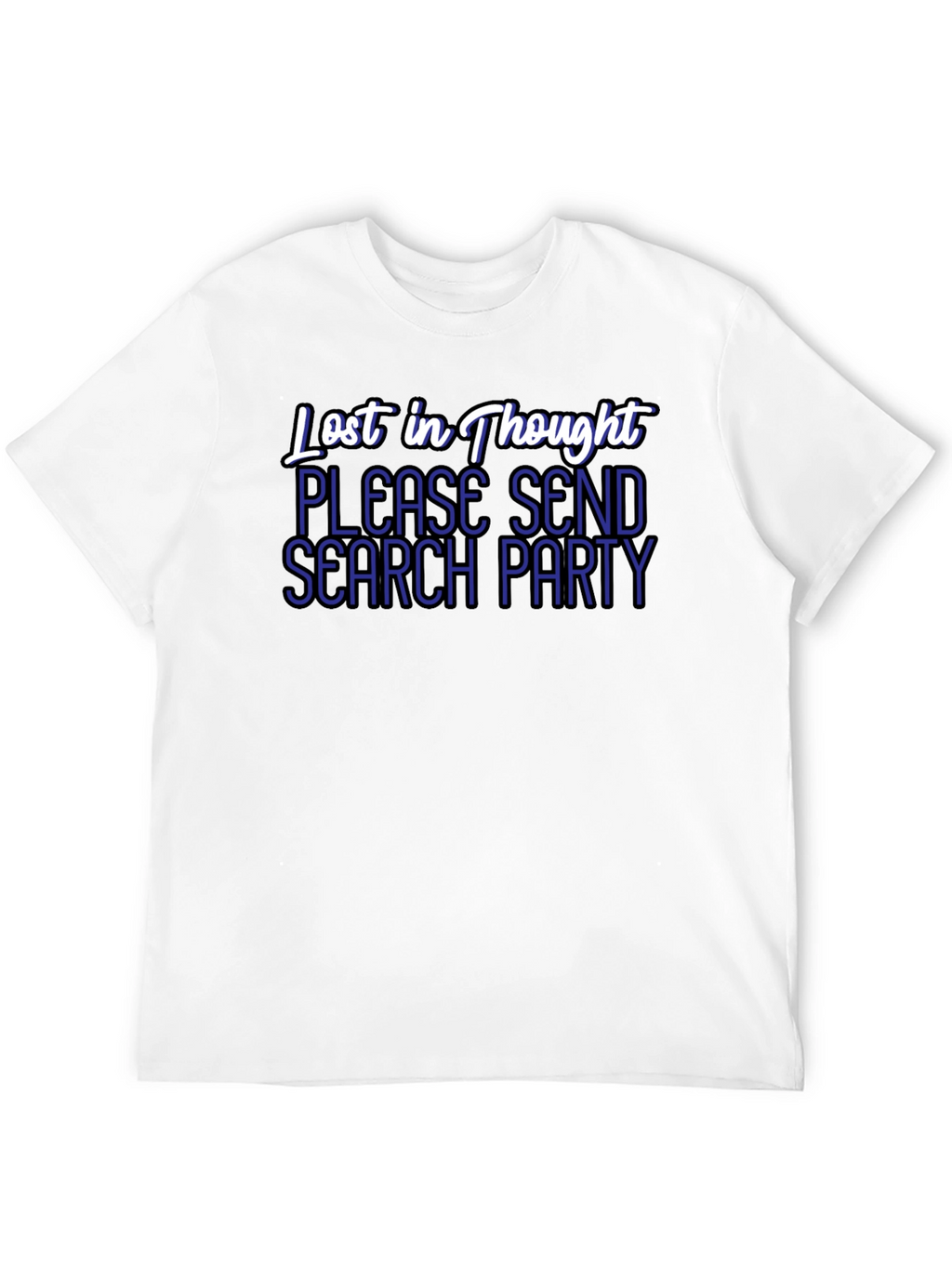 Lost in Thought T-Shirt - Send a Search Party!