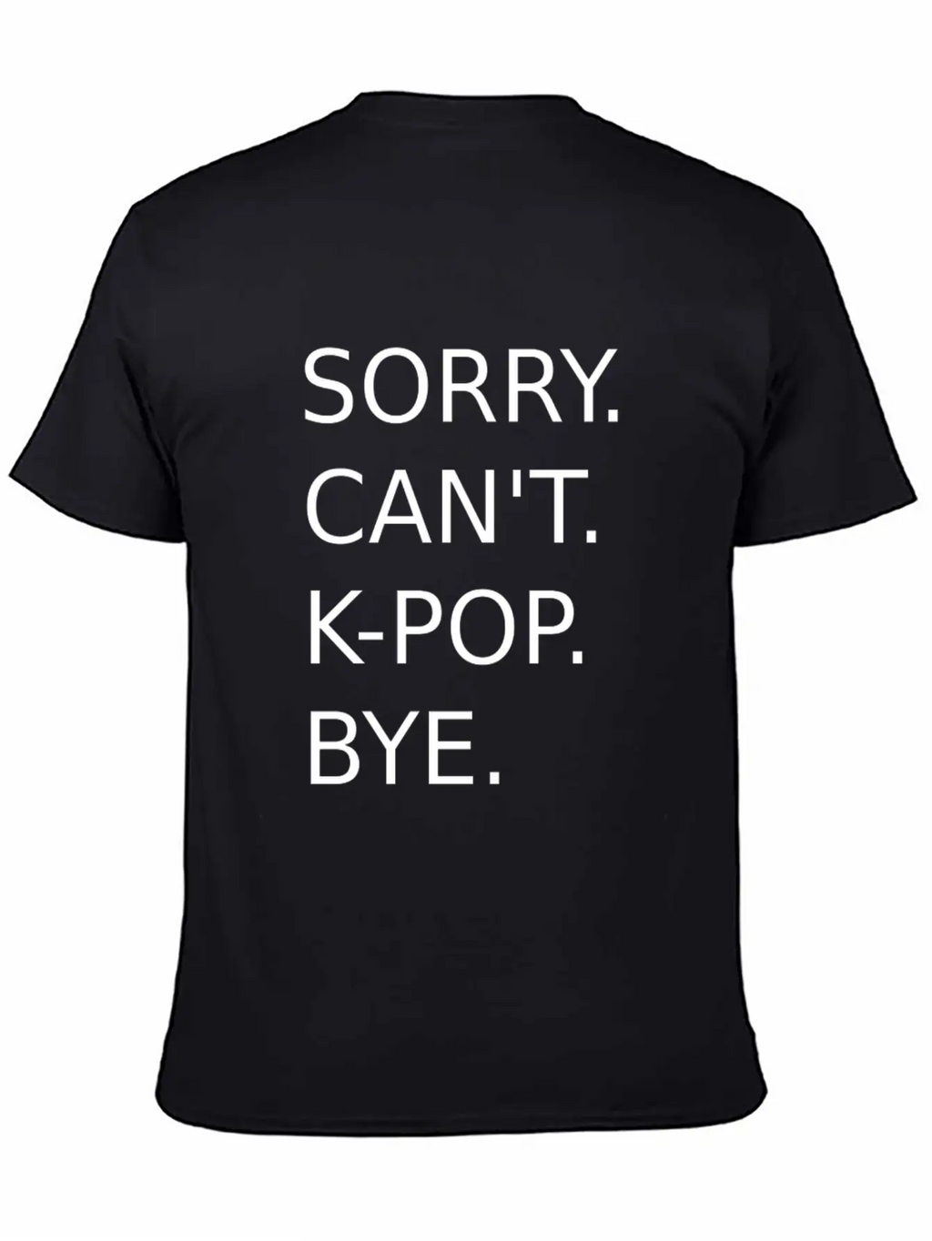 Kpop Korean Pop Music K-Pop Saying Stylish Everyday T-Shirt – Unisex Basic Cotton Tee