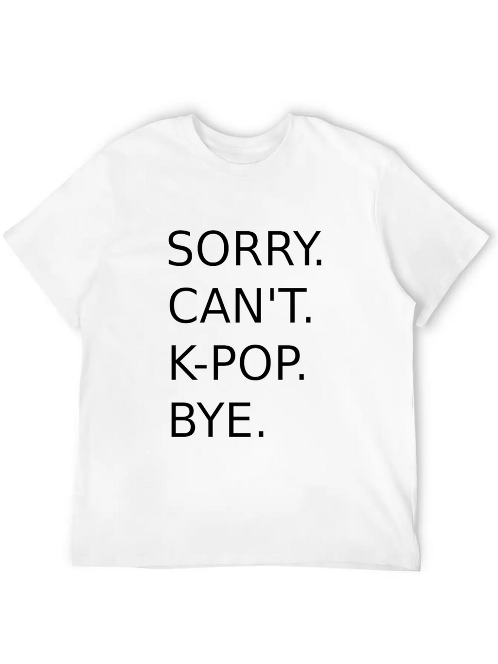 Kpop Korean Pop Music K-Pop Saying Stylish Everyday T-Shirt – Unisex Basic Cotton Tee