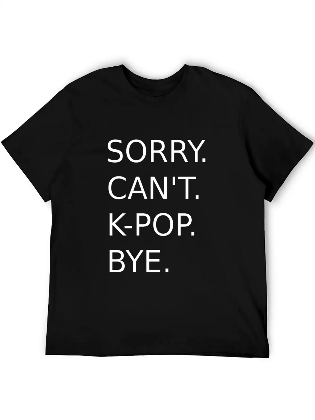 Kpop Korean Pop Music K-Pop Saying Stylish Everyday T-Shirt – Unisex Basic Cotton Tee