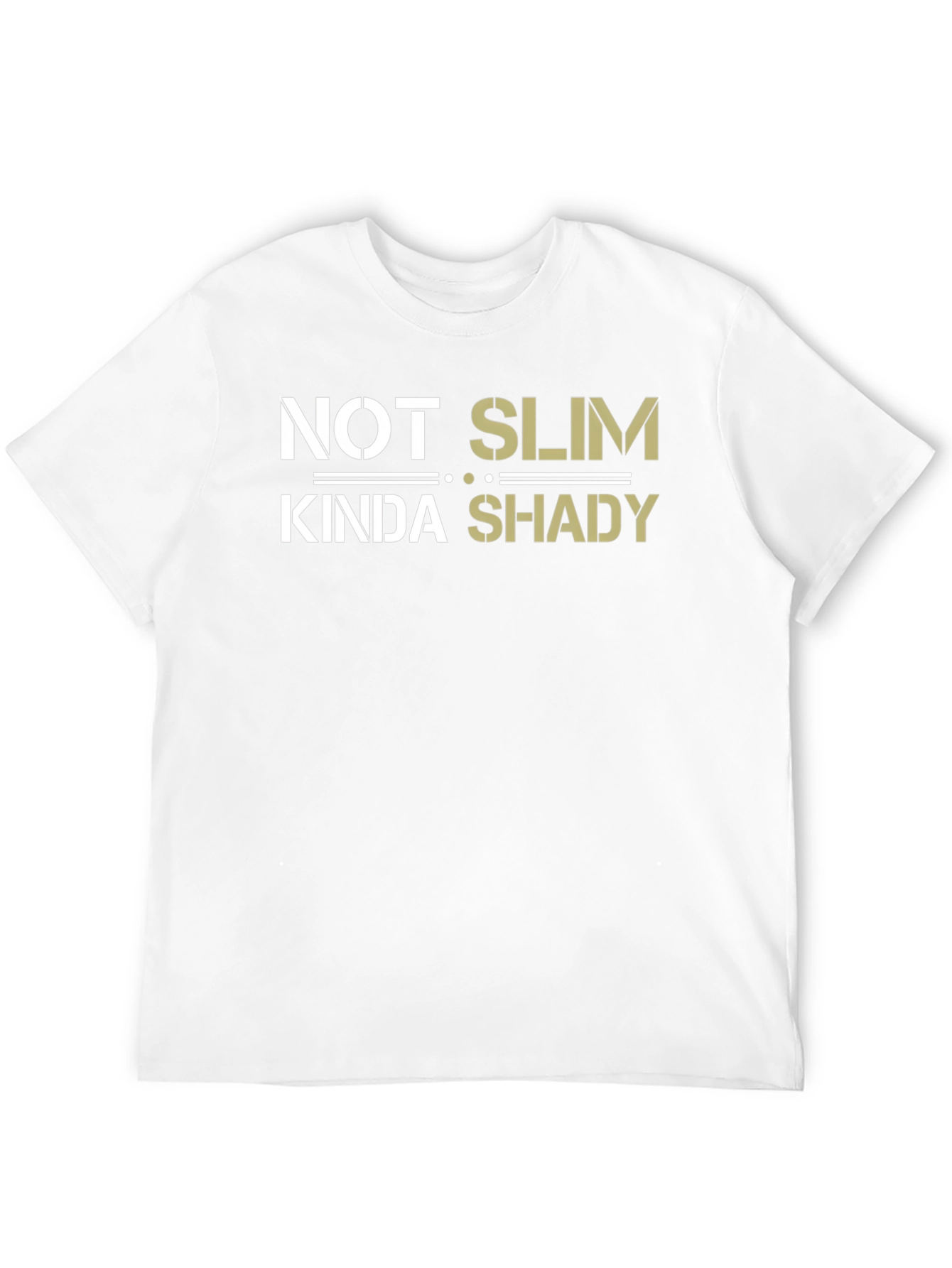 Not Slim Kinda Shady T-Shirt