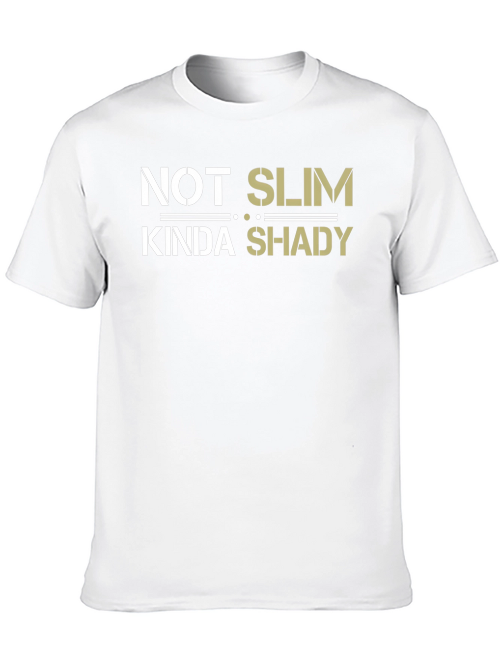 Not Slim Kinda Shady T-Shirt