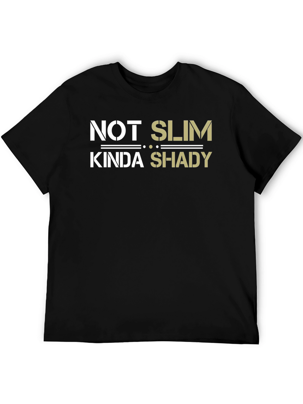 Not Slim Kinda Shady T-Shirt