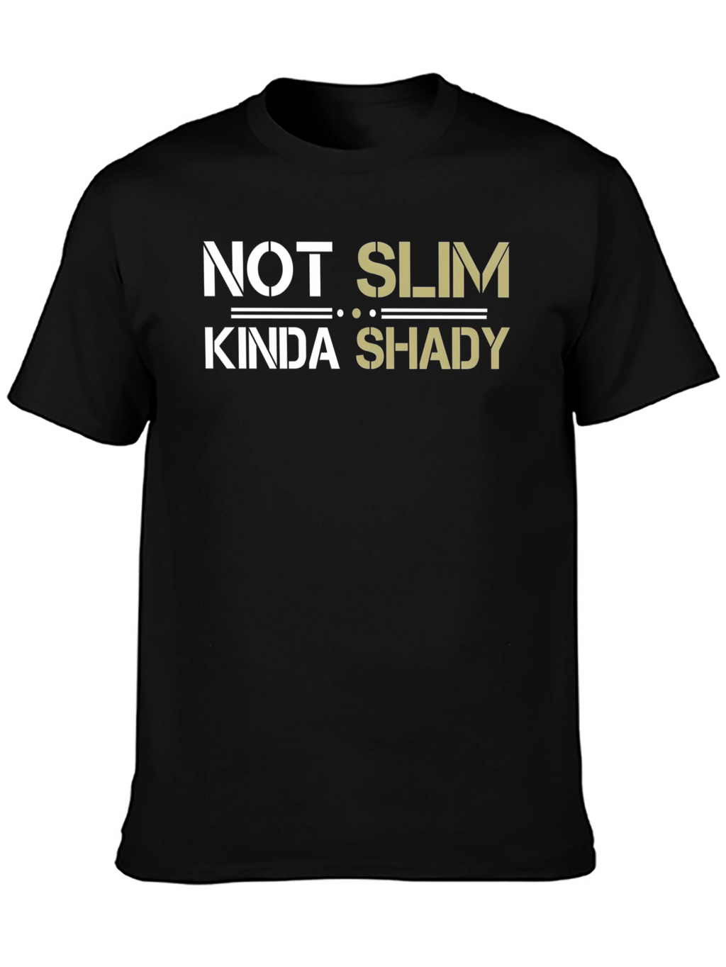 Not Slim Kinda Shady T-Shirt