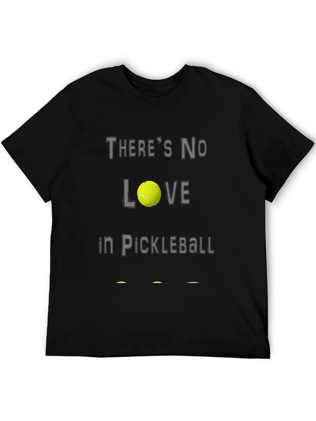 Theres No Love in Pickleball T-Shirt