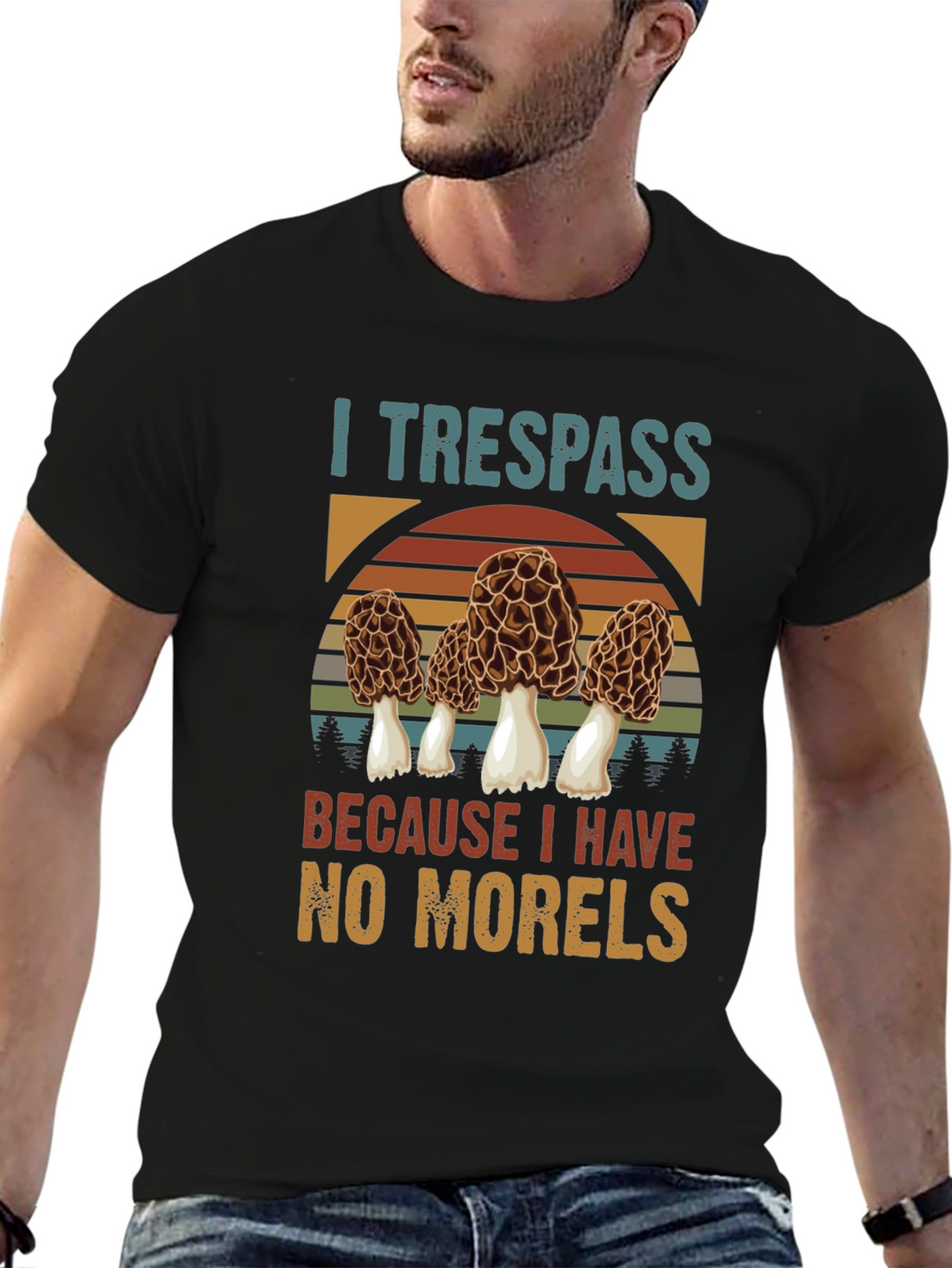 I Trespass For Morels Mushroom Hunter T-Shirt