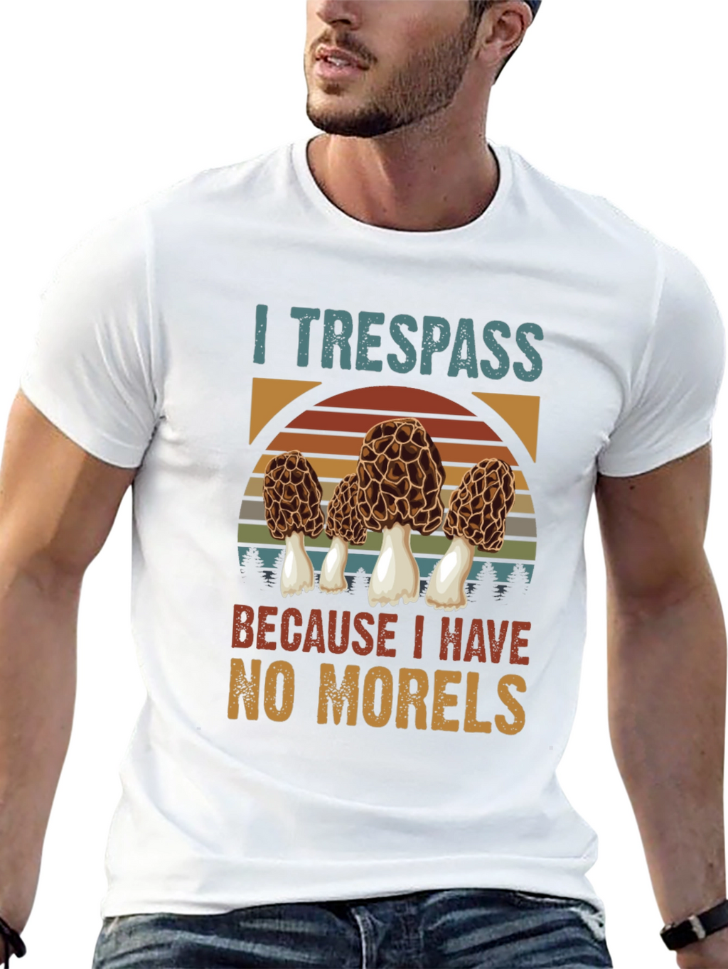 I Trespass For Morels Mushroom Hunter T-Shirt