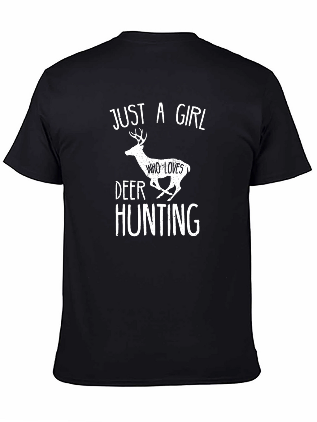 Just A Girl Who Loves Deer Hunting Black T-Shirt