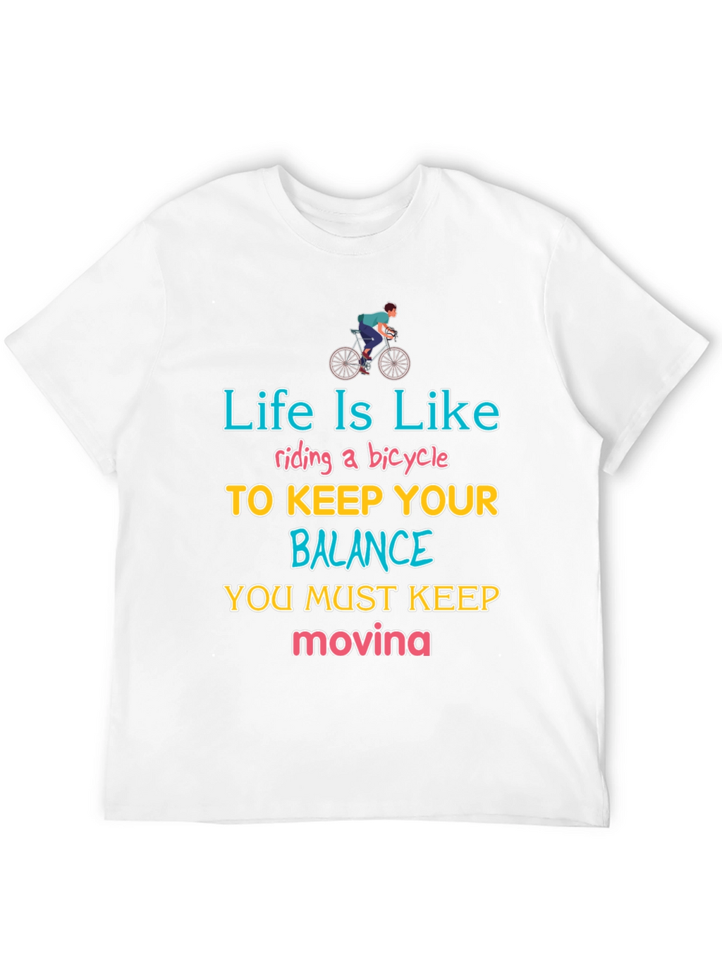 Life Is Like Riding a Bicycle T-Shirt