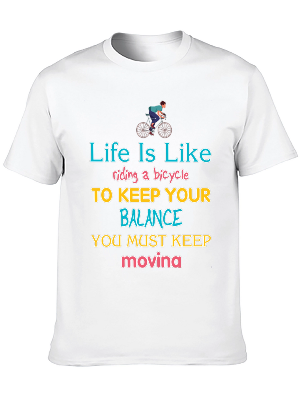 Life Is Like Riding a Bicycle T-Shirt