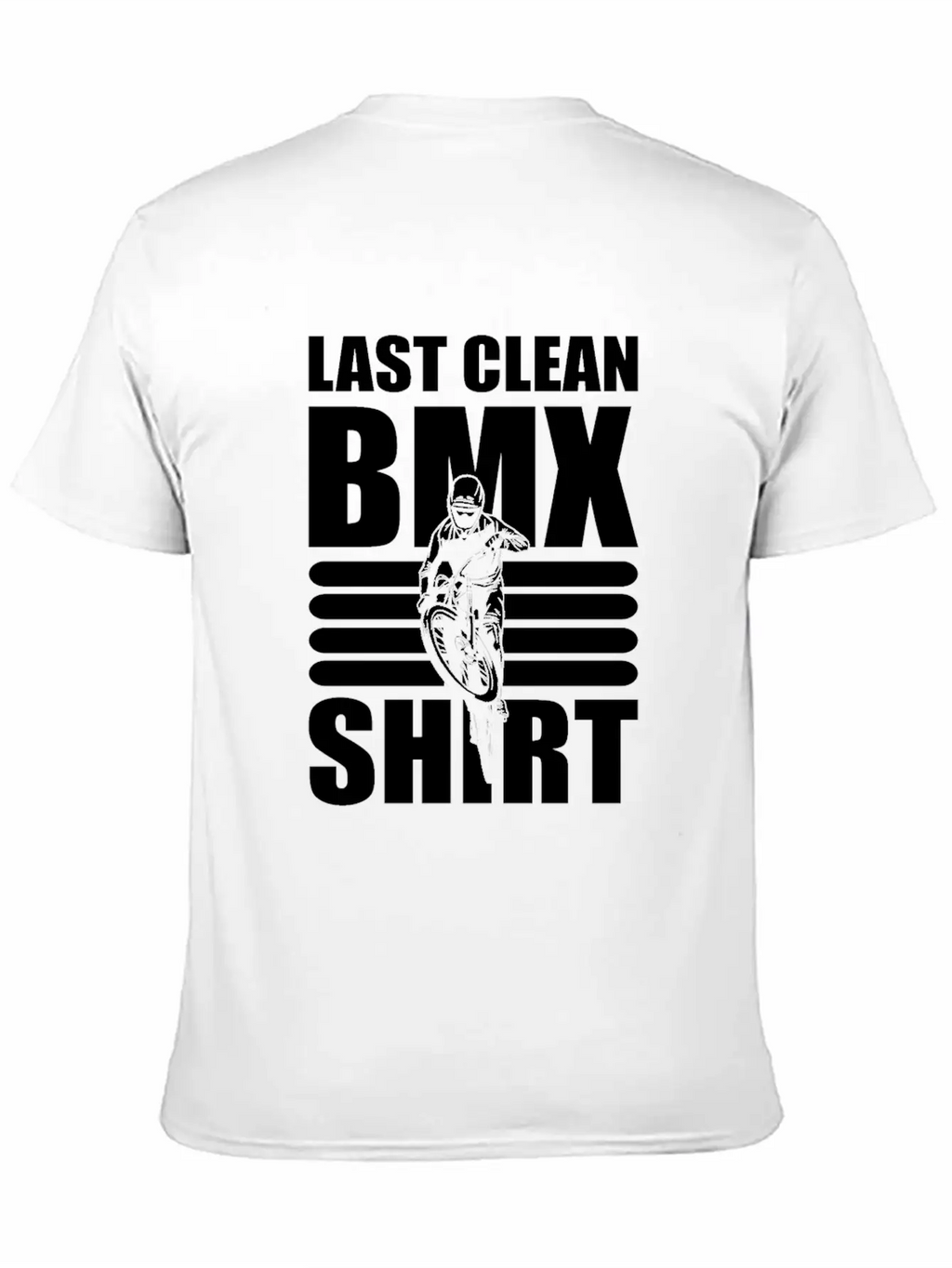 Last Clean BMX Shirt Mountain Bike Unisex Short Sleeve Soft Cotton T-Shirt – Casual Everyday Wear