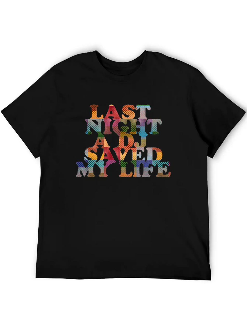 Last Night A Dj Saved My Life Classic Fit Graphic Tee For Daily Comfort – Unisex Cotton Shirt