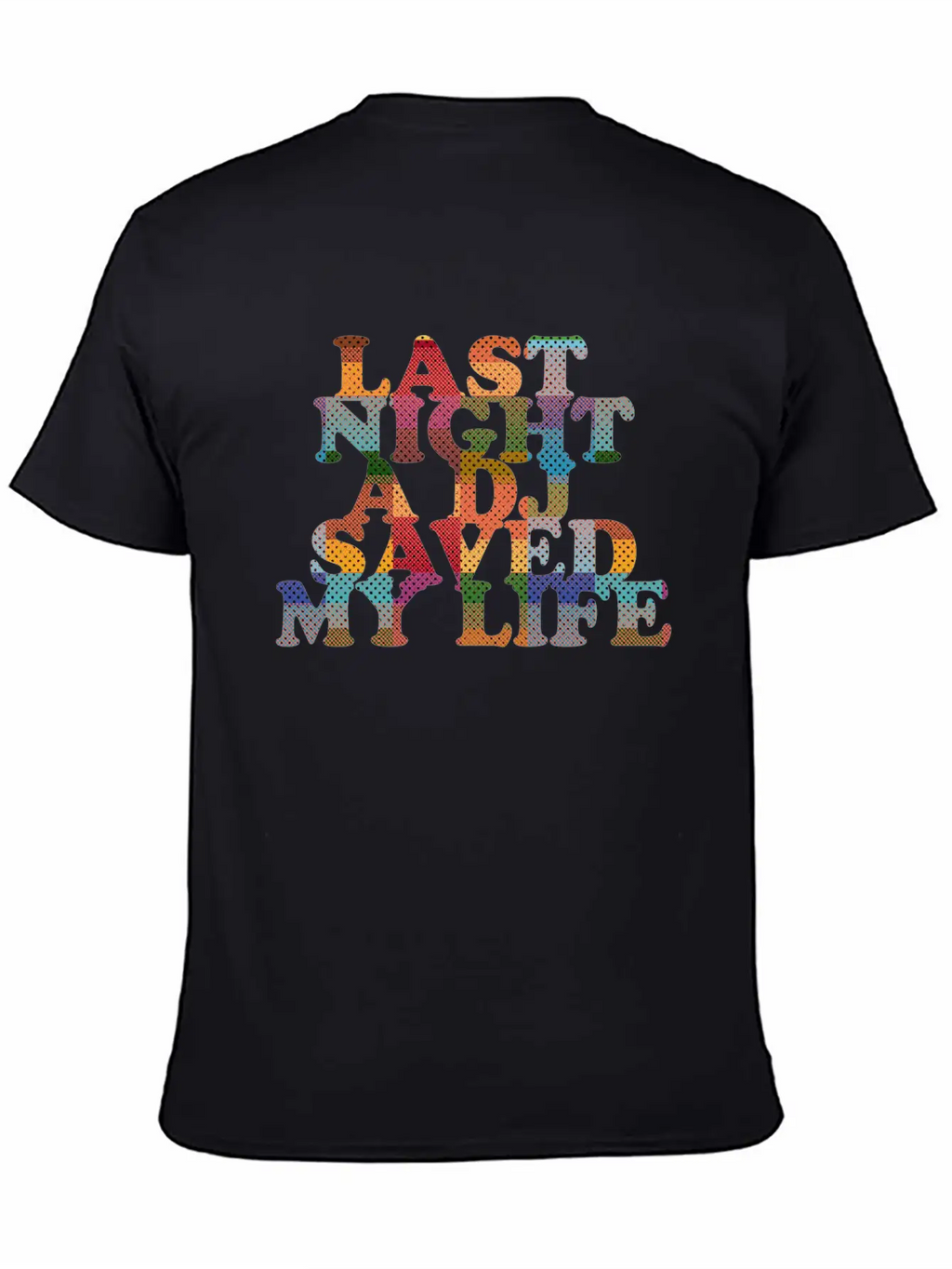 Last Night A Dj Saved My Life Classic Fit Graphic Tee For Daily Comfort – Unisex Cotton Shirt