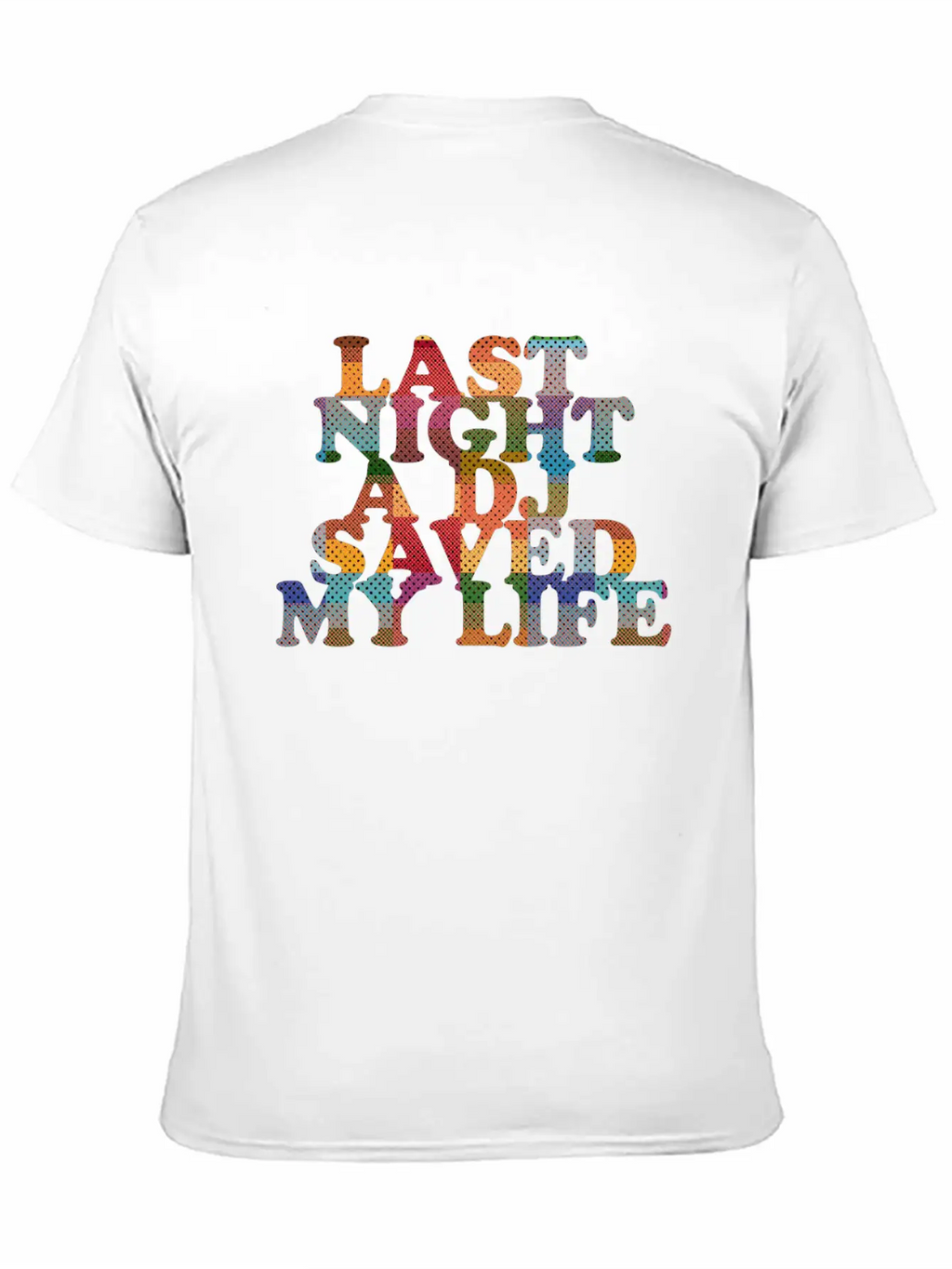 Last Night A Dj Saved My Life Classic Fit Graphic Tee For Daily Comfort – Unisex Cotton Shirt