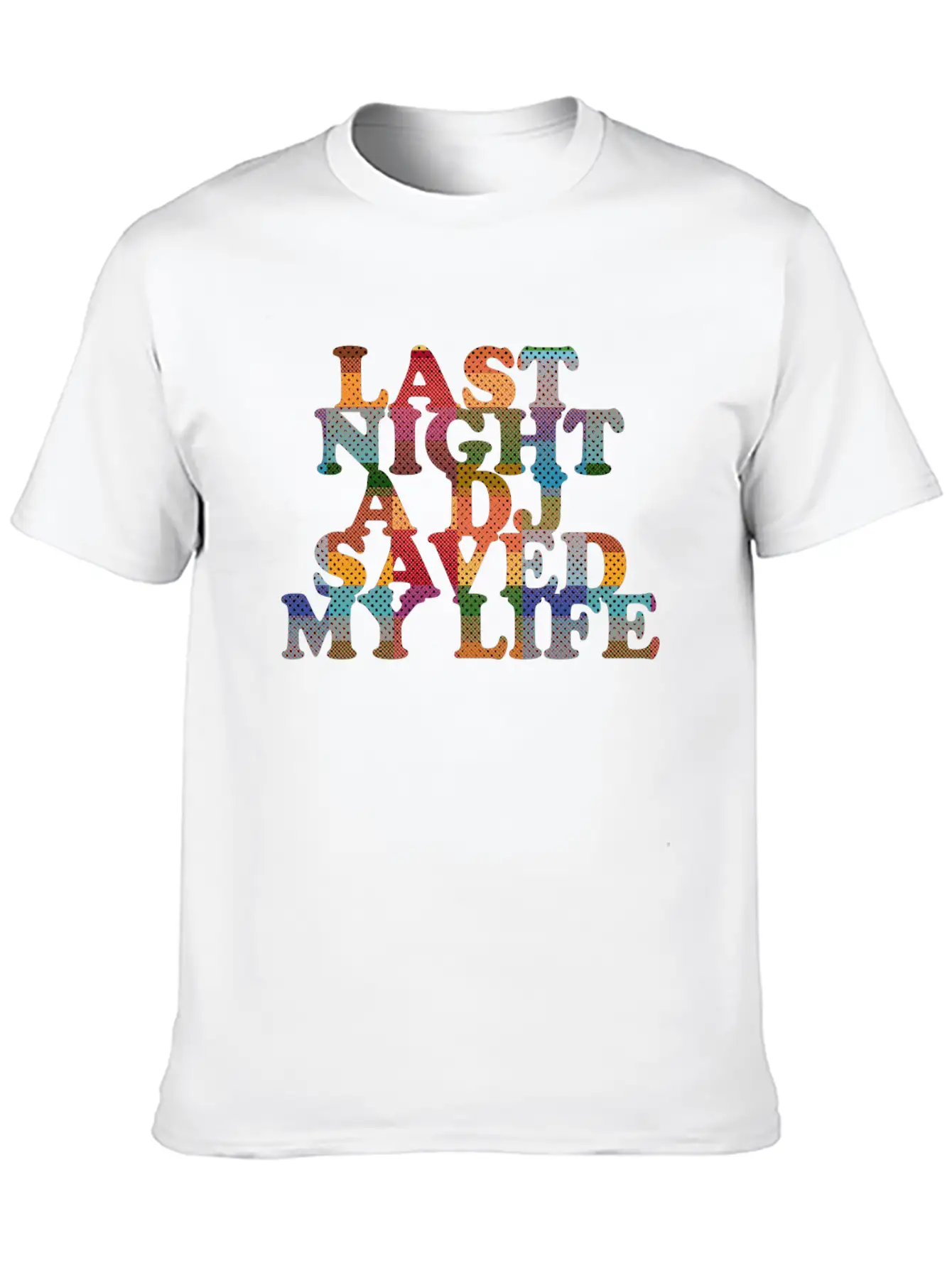 Last Night A Dj Saved My Life Classic Fit Graphic Tee For Daily Comfort – Unisex Cotton Shirt