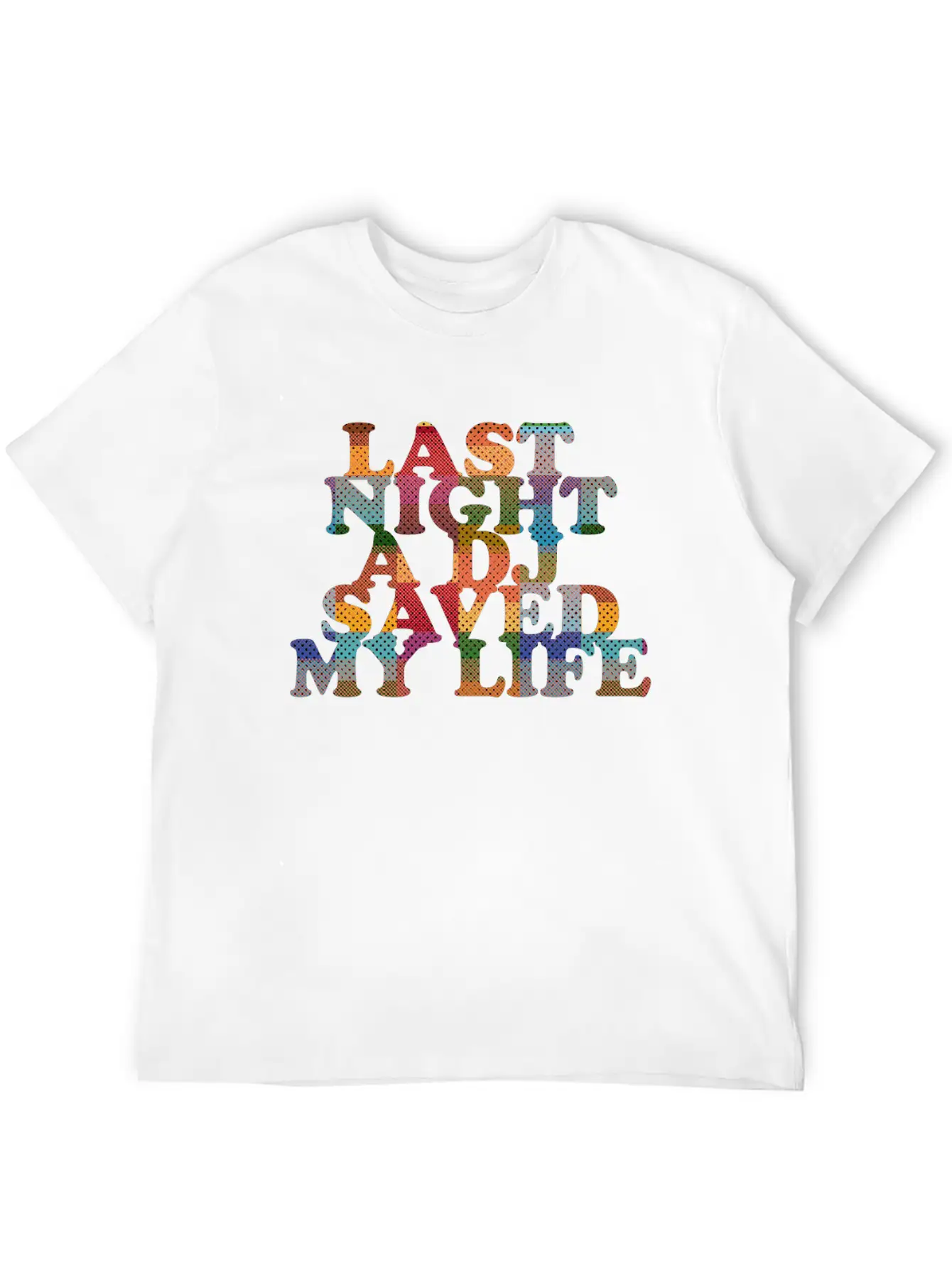 Last Night A Dj Saved My Life Classic Fit Graphic Tee For Daily Comfort – Unisex Cotton Shirt