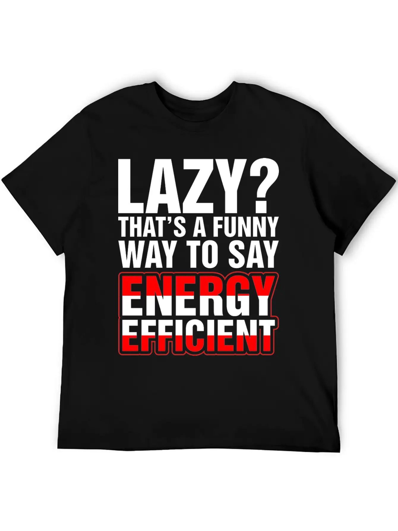 Lazy Thats A Funny Energy Efficient Essential Cotton Tee For Daily Outfits – Unisex Style