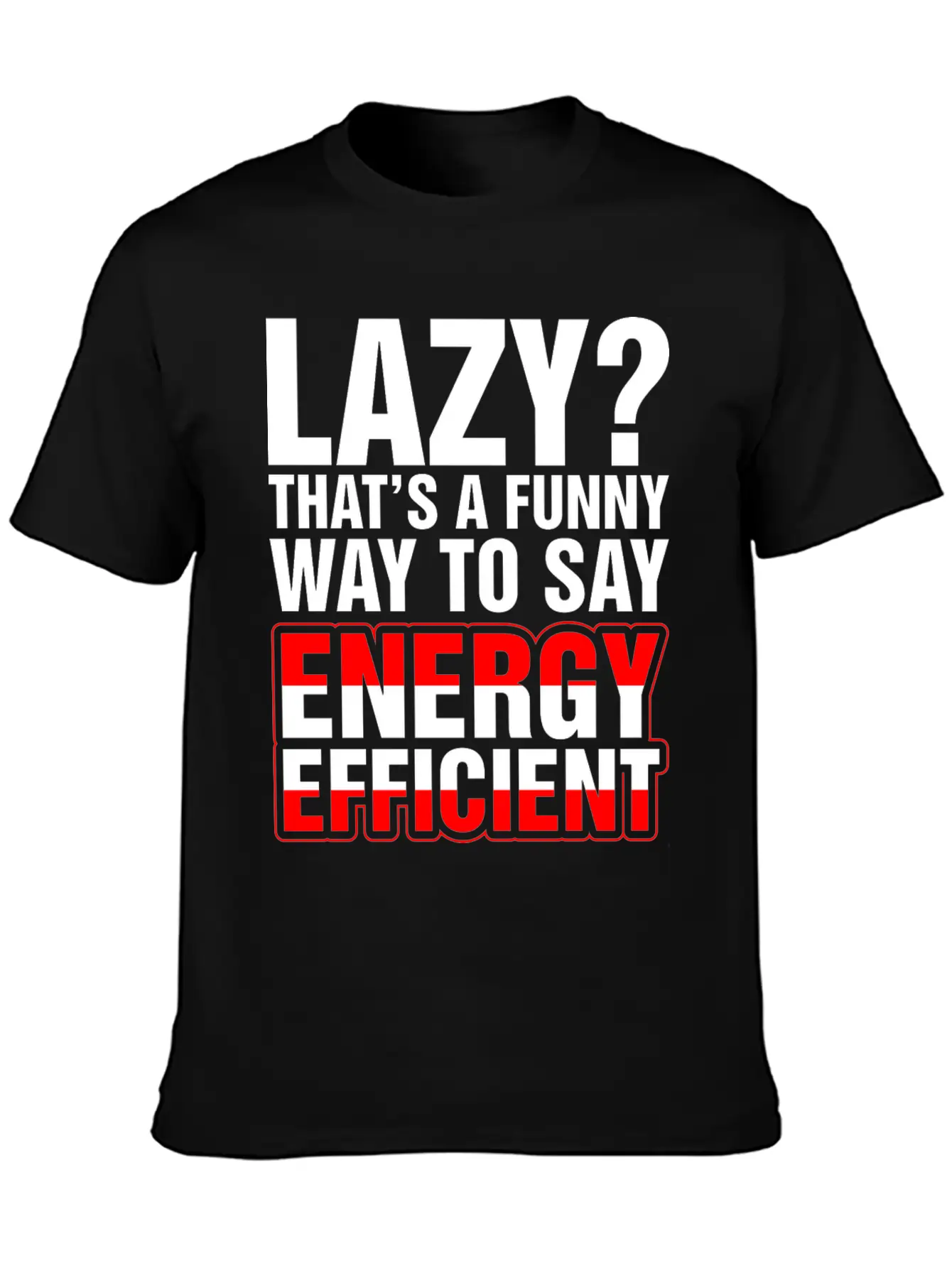 Lazy Thats A Funny Energy Efficient Essential Cotton Tee For Daily Outfits – Unisex Style