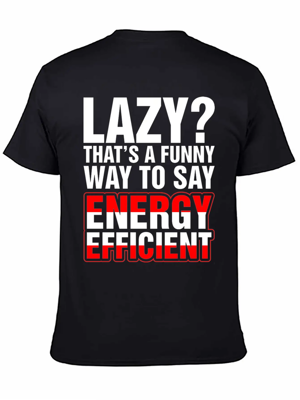 Lazy Thats A Funny Energy Efficient Essential Cotton Tee For Daily Outfits – Unisex Style