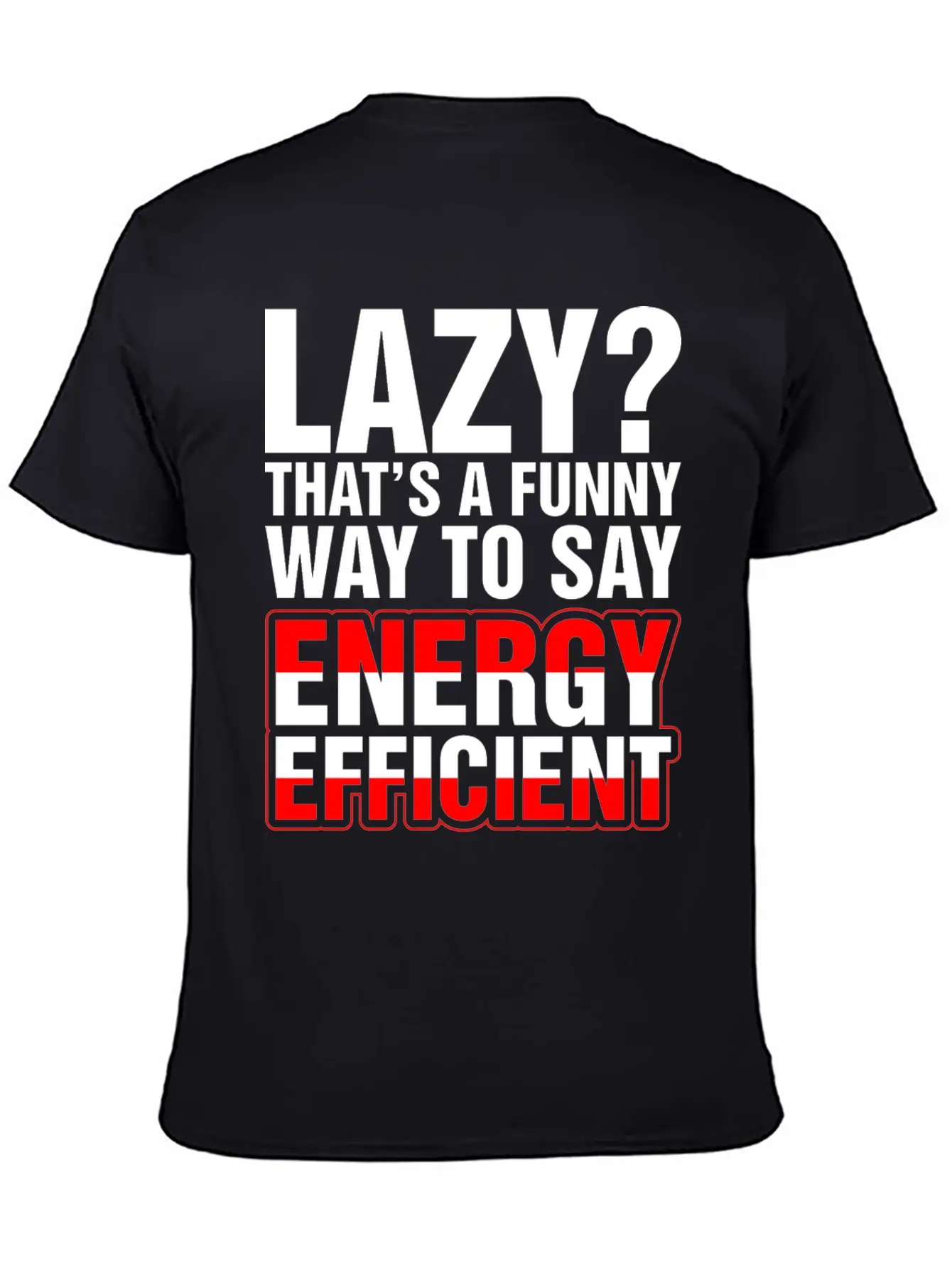 Lazy Thats A Funny Energy Efficient Essential Cotton Tee For Daily Outfits – Unisex Style