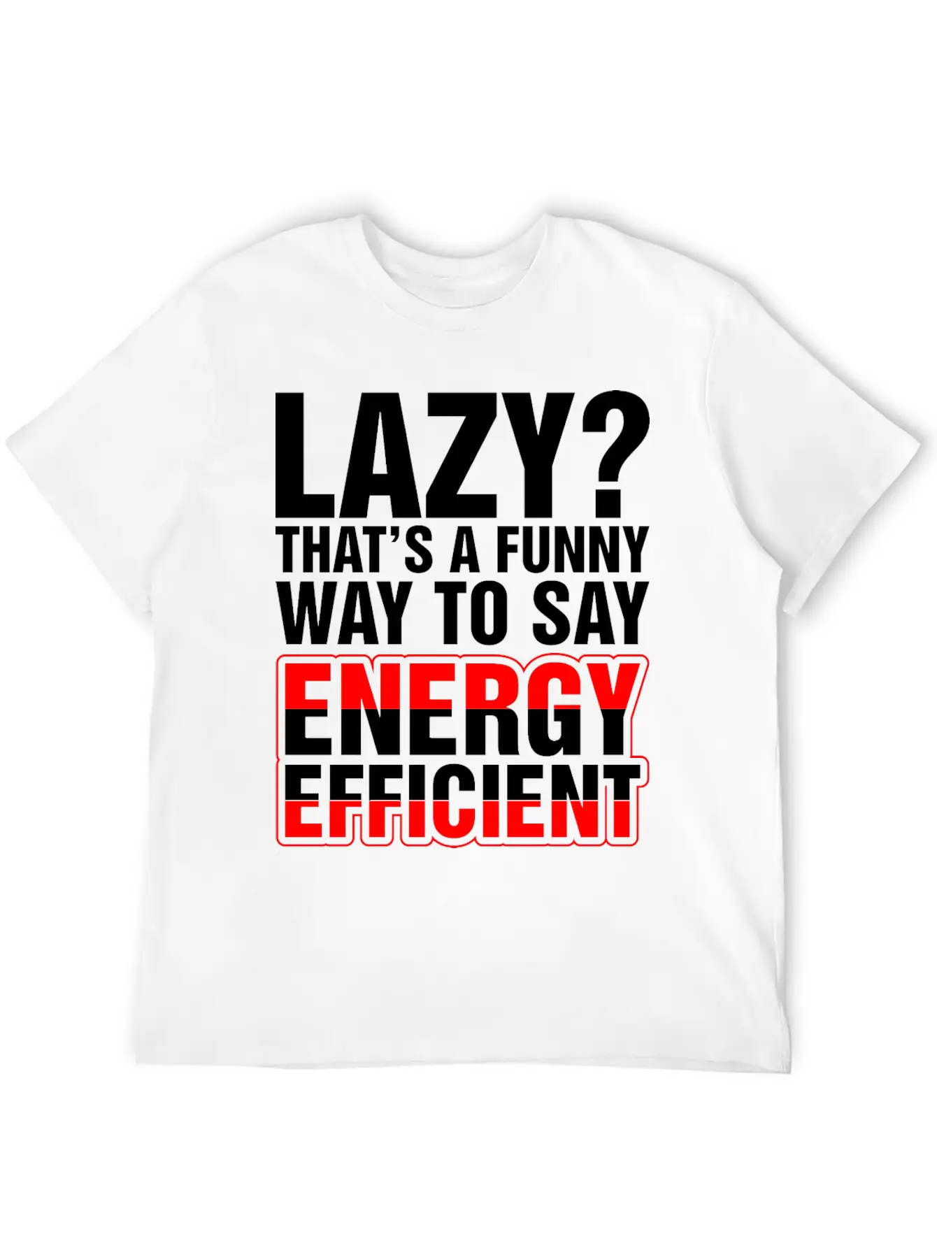 Lazy Thats A Funny Energy Efficient Essential Cotton Tee For Daily Outfits – Unisex Style