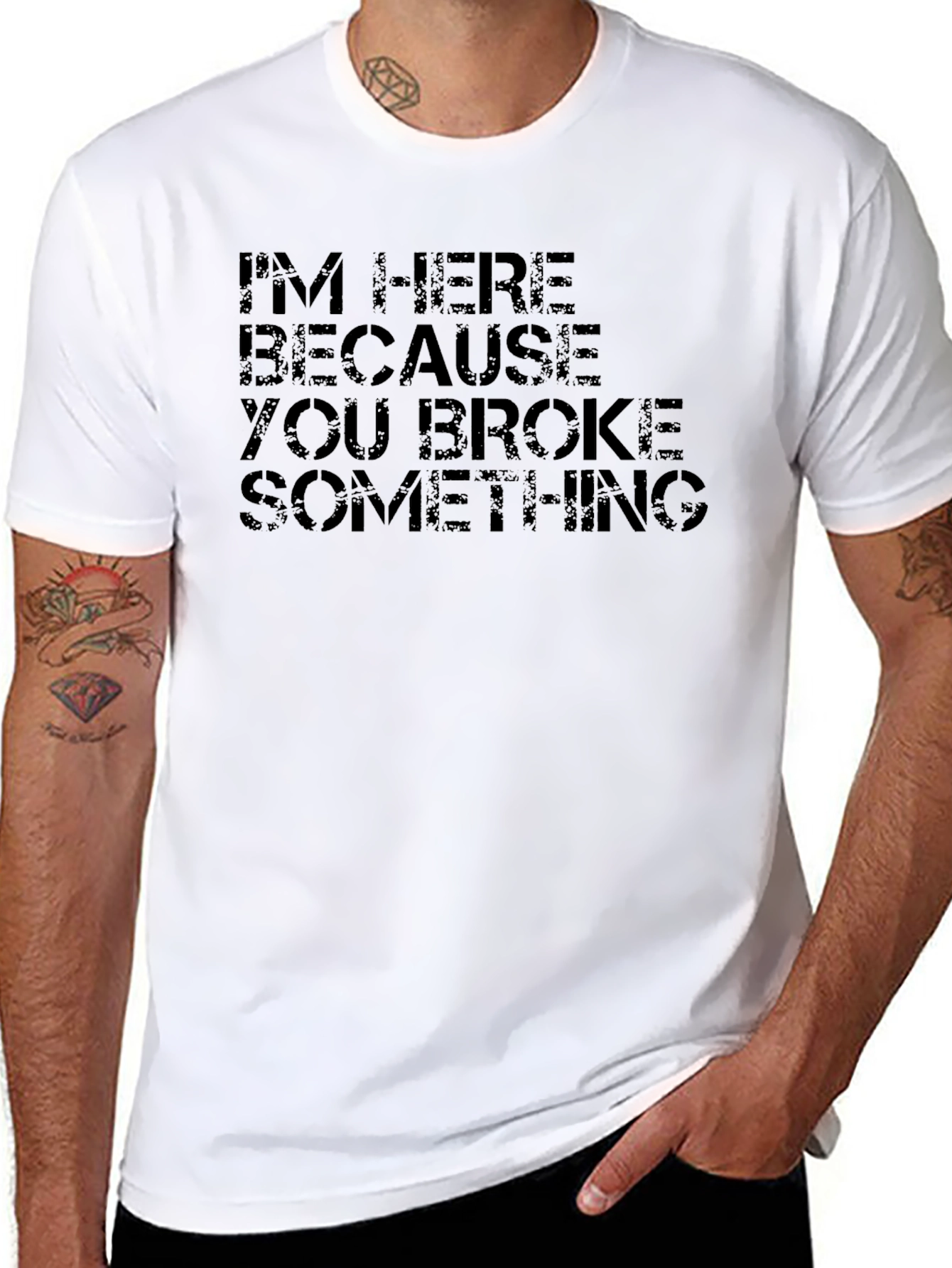 Im Here Because You Broke Something Black T-Shirt