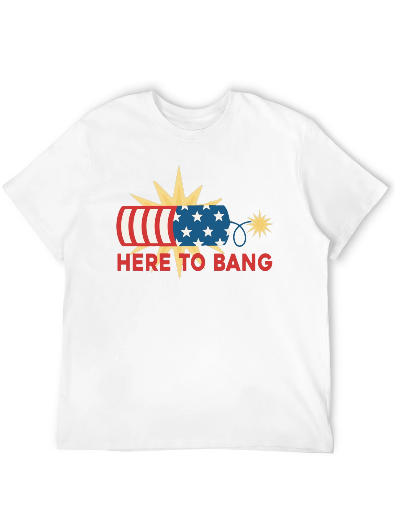 Patriotic Here to Bang T-Shirt