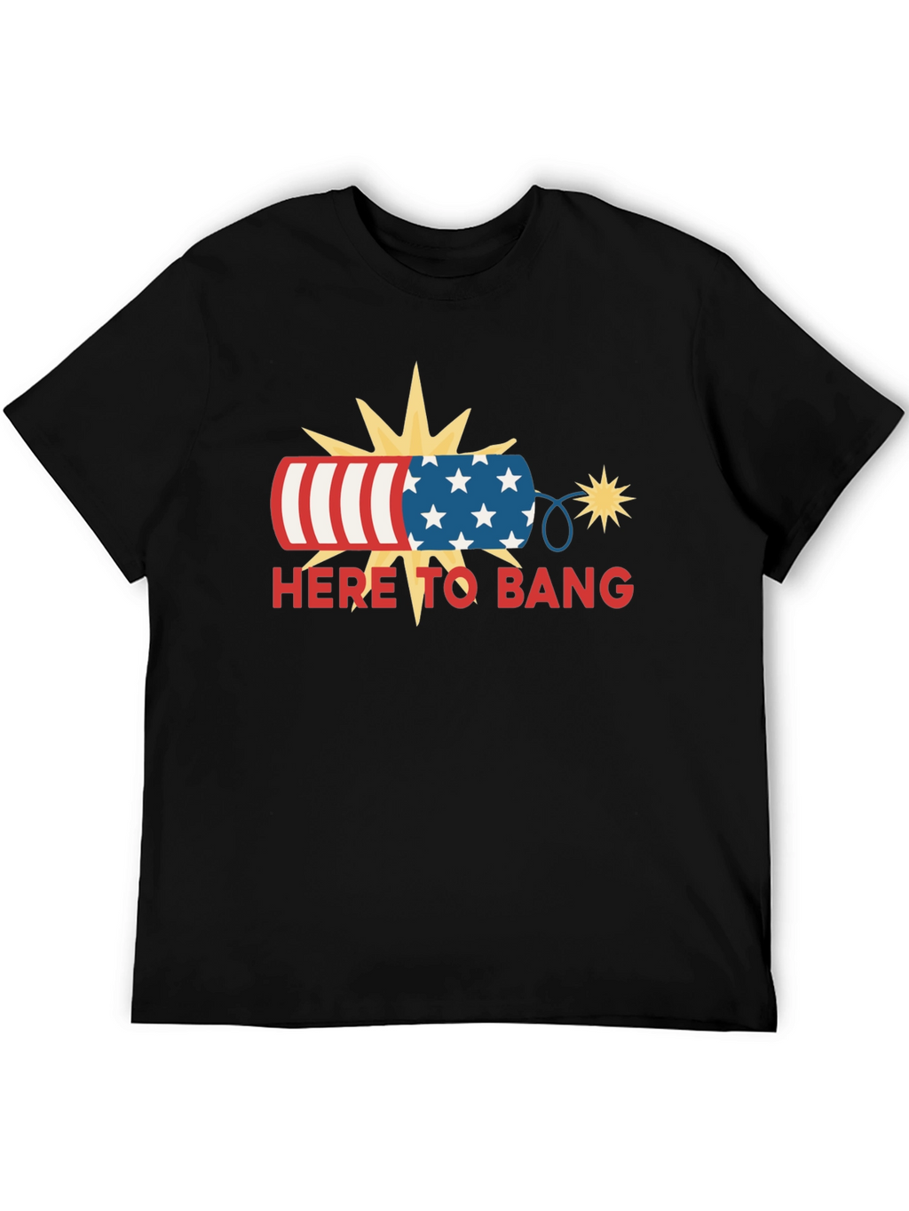 Patriotic Here to Bang T-Shirt