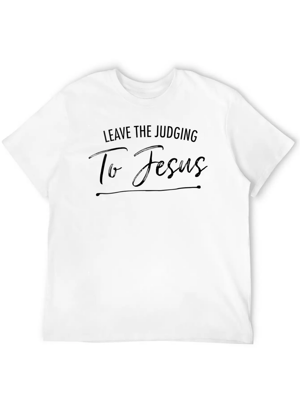 Leave The Judging To Jesus Simple Christian Essential Cotton Tee For Daily Outfits – Unisex Style