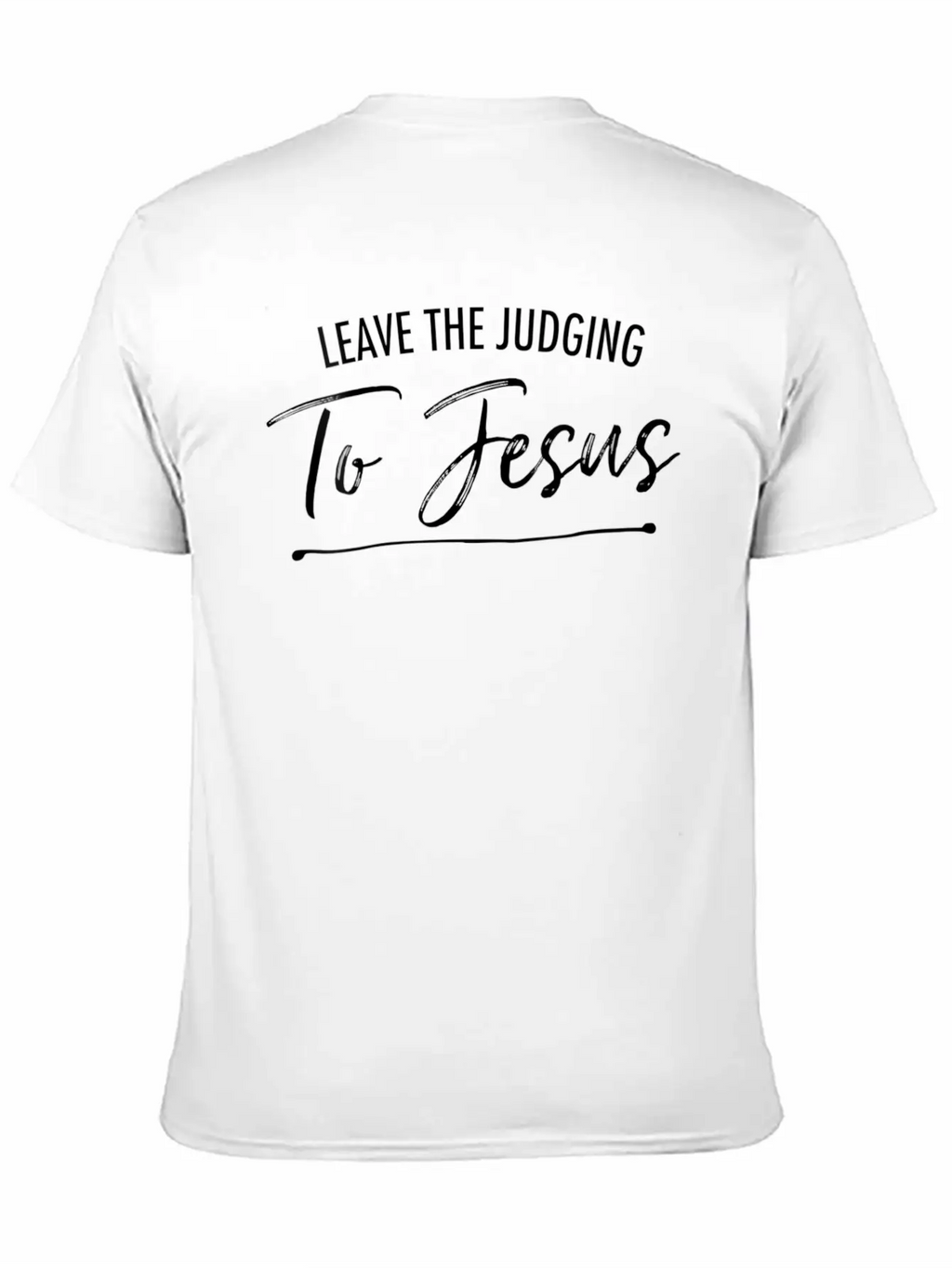 Leave The Judging To Jesus Simple Christian Essential Cotton Tee For Daily Outfits – Unisex Style