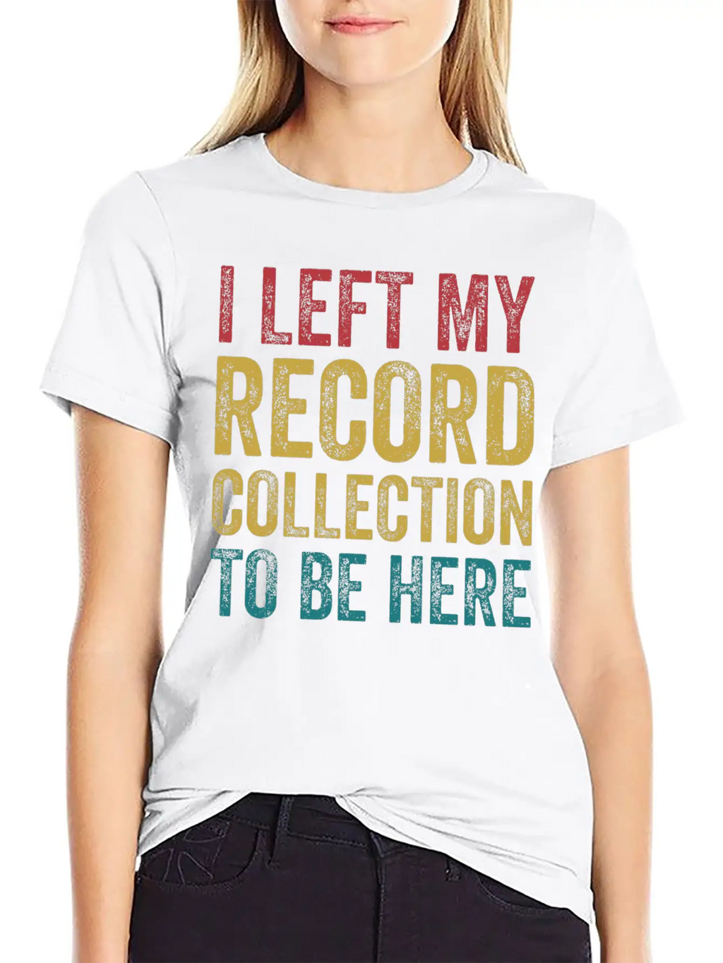 Left My Record Collection To Be Here Funny Vinyl Breathable Soft Cotton T-Shirt – Timeless Casual Look