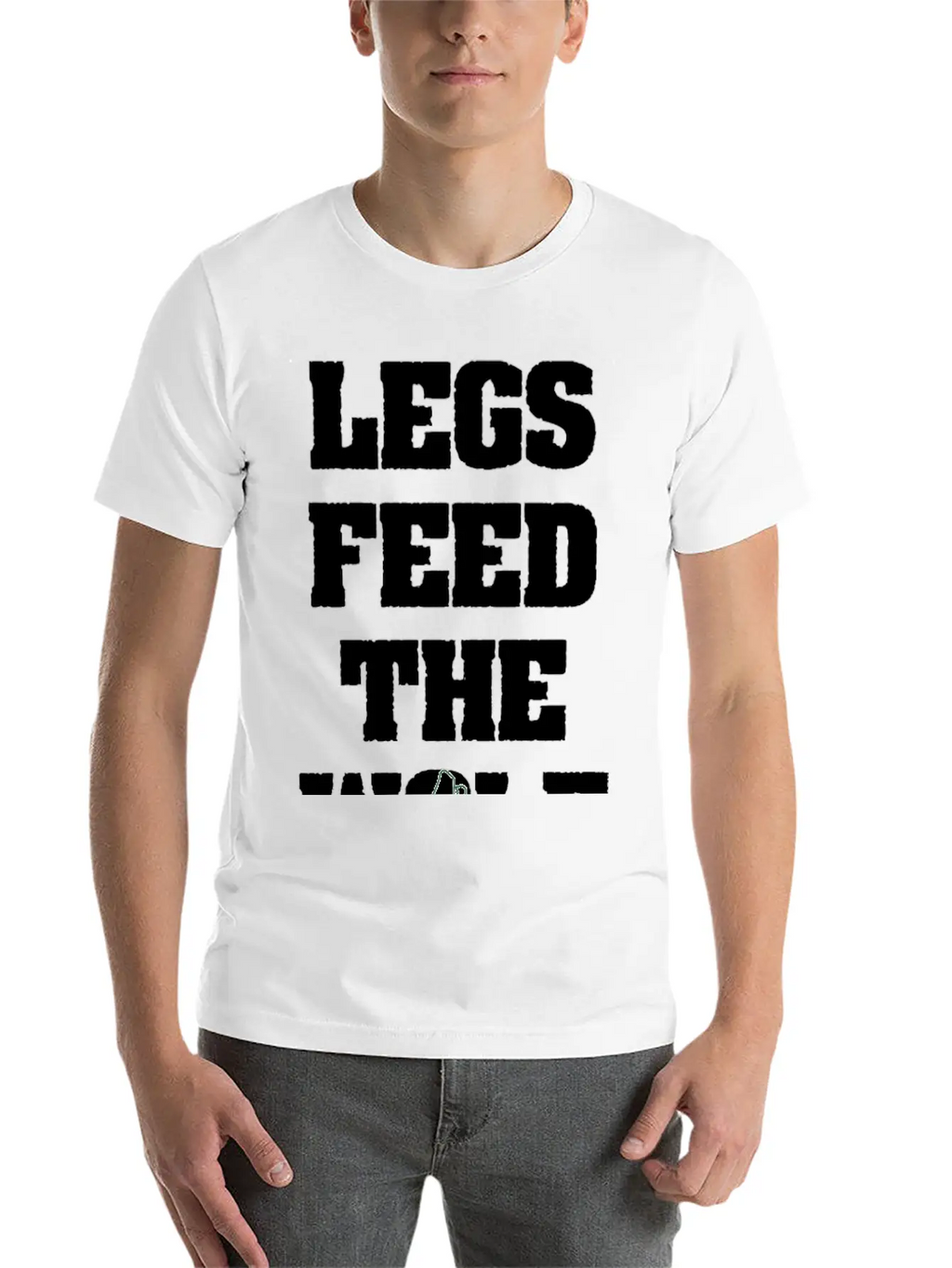 Legs Feed The Wolf Unisex Casual T-Shirt – Clean Design For Daily Comfort