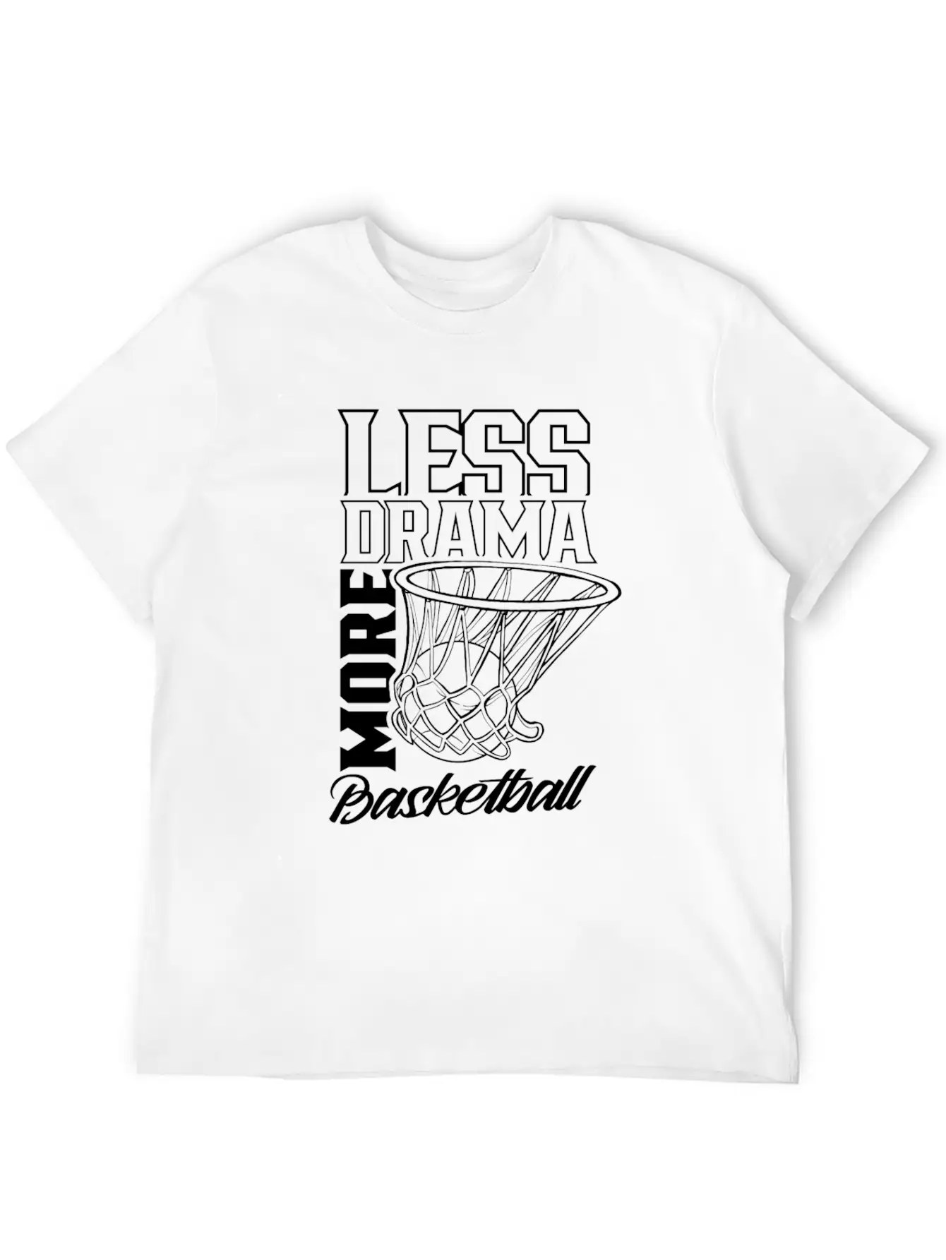 Less Drama More Basketball Match Player Team Casual Graphic T-Shirt – Simple And Comfortable Daily Wear