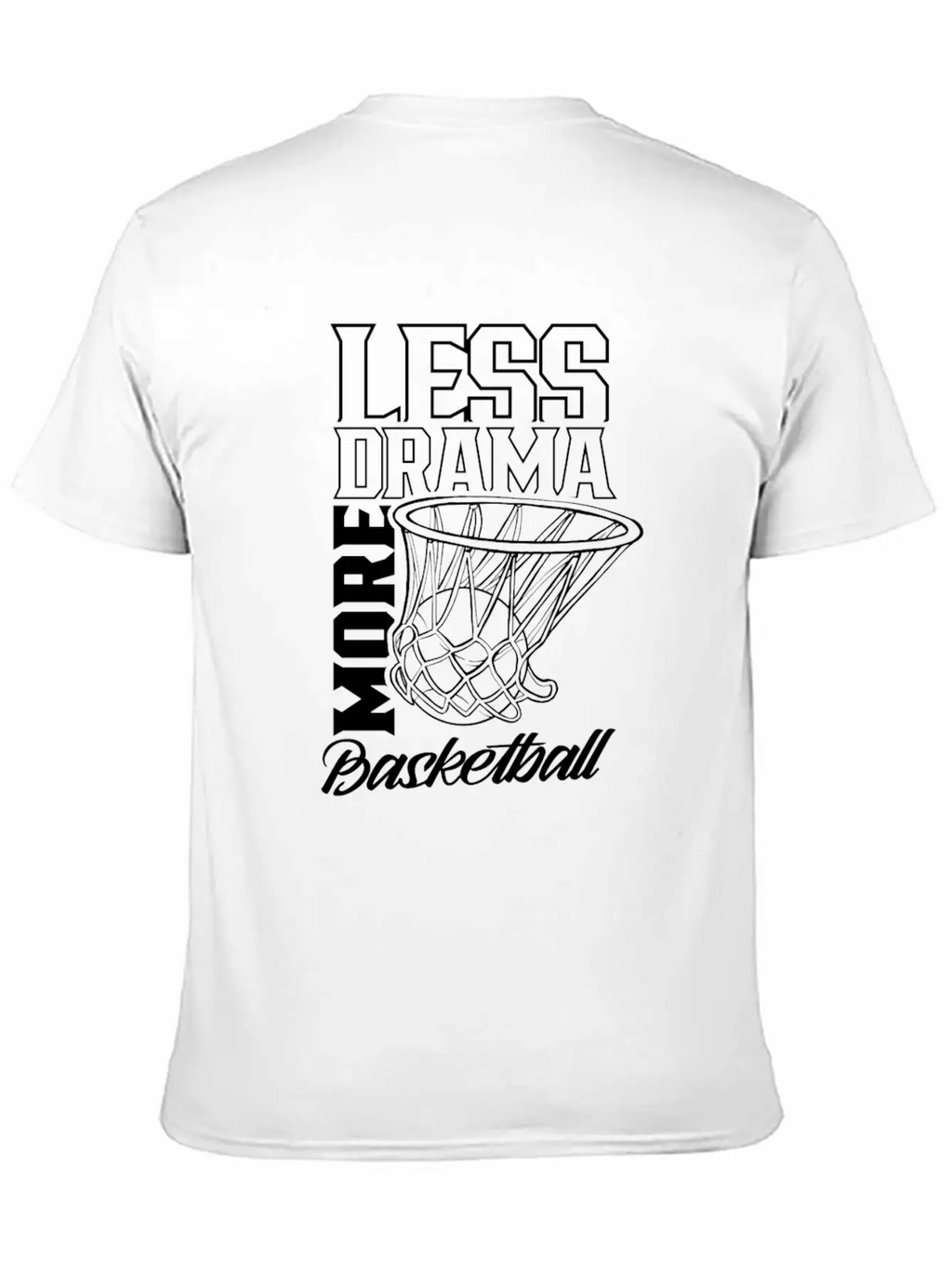 Less Drama More Basketball Match Player Team Casual Graphic T-Shirt – Simple And Comfortable Daily Wear