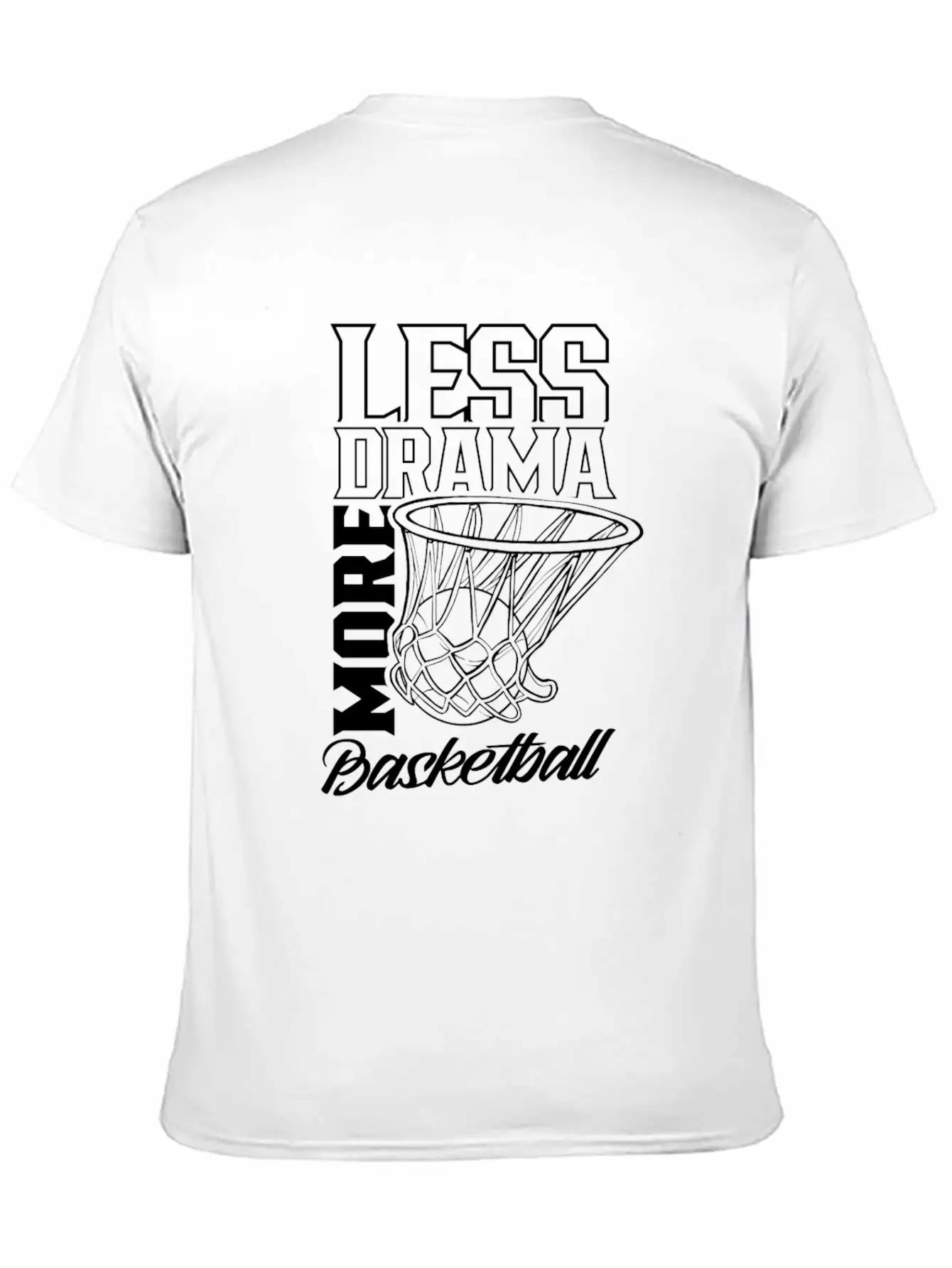 Less Drama More Basketball Match Player Team Casual Graphic T-Shirt – Simple And Comfortable Daily Wear