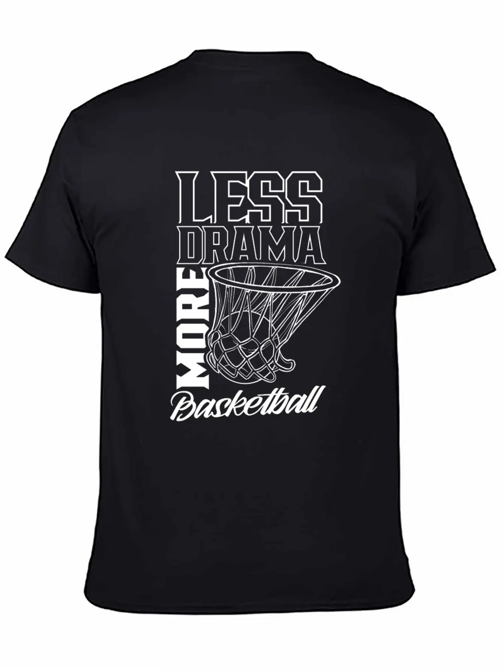 Less Drama More Basketball Match Player Team Casual Graphic T-Shirt – Simple And Comfortable Daily Wear
