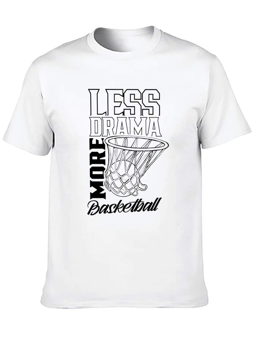 Less Drama More Basketball Match Player Team Casual Graphic T-Shirt – Simple And Comfortable Daily Wear