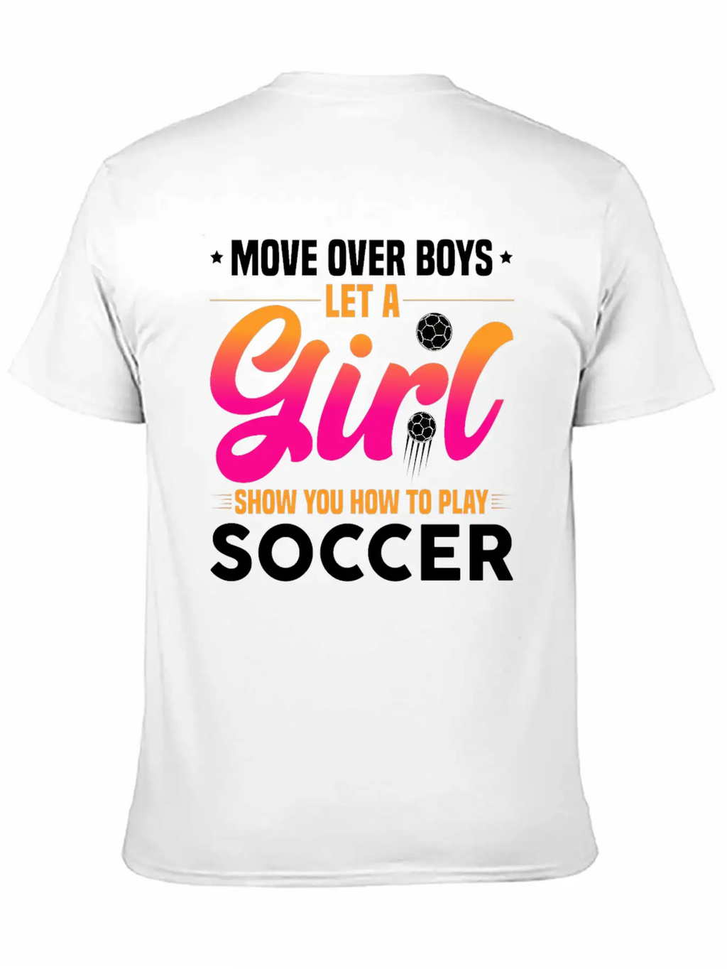 Let A Girl Show You How To Play Soccer Unisex Short Sleeve Soft Cotton T-Shirt – Casual Everyday Wear