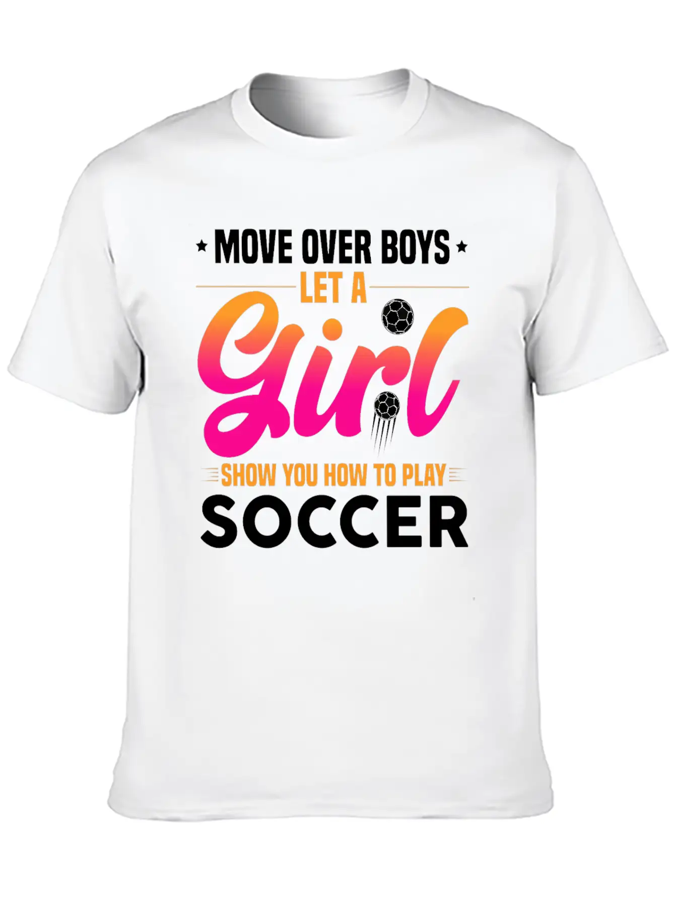 Let A Girl Show You How To Play Soccer Unisex Short Sleeve Soft Cotton T-Shirt – Casual Everyday Wear