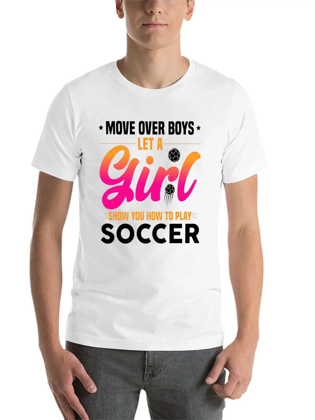 Let A Girl Show You How To Play Soccer Unisex Short Sleeve Soft Cotton T-Shirt – Casual Everyday Wear