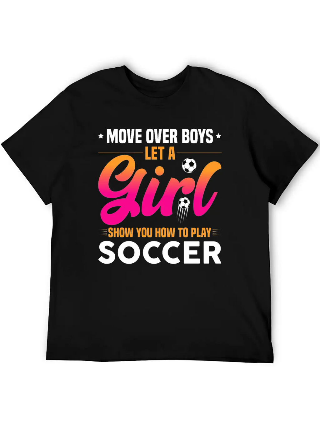 Let A Girl Show You How To Play Soccer Unisex Short Sleeve Soft Cotton T-Shirt – Casual Everyday Wear