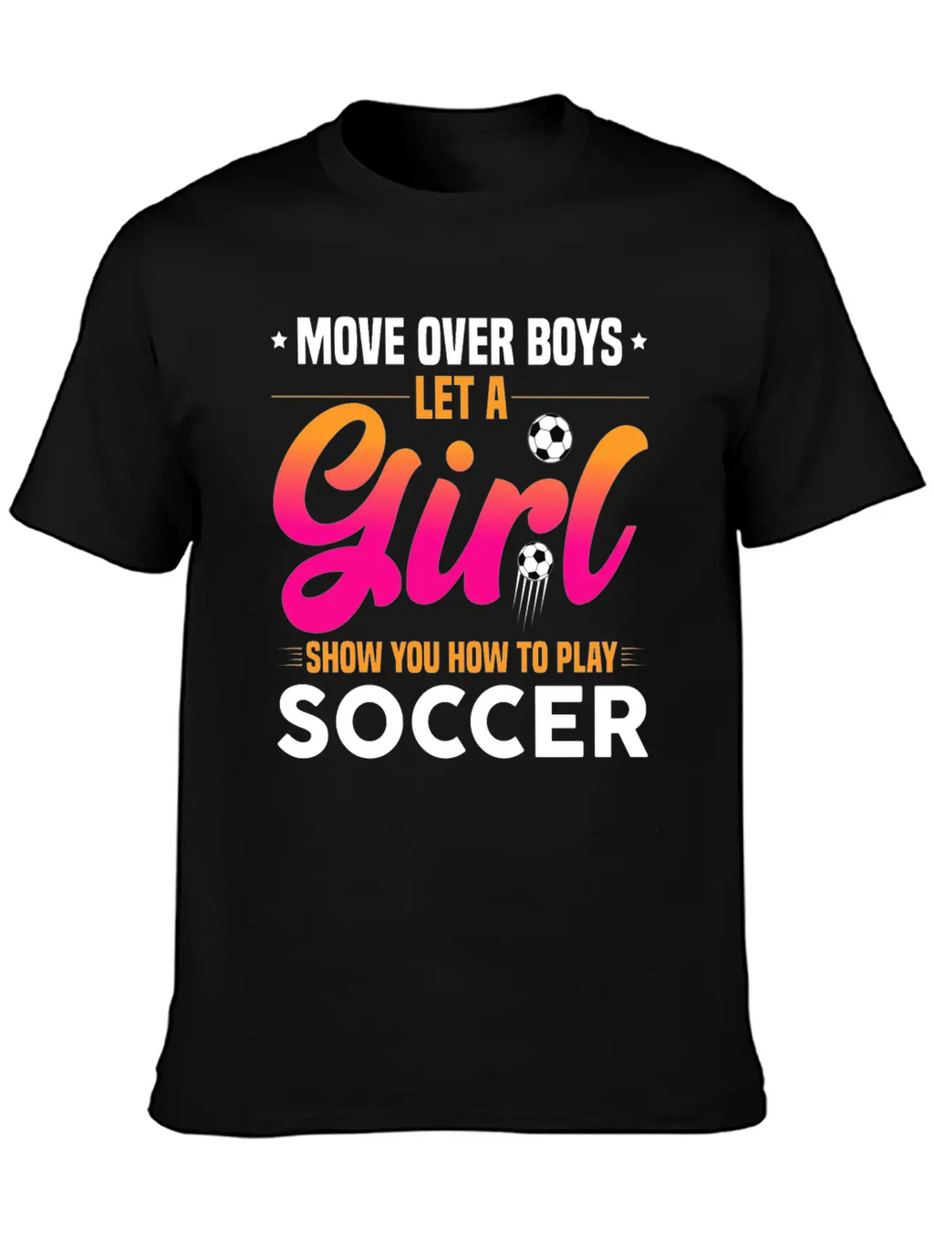 Let A Girl Show You How To Play Soccer Unisex Short Sleeve Soft Cotton T-Shirt – Casual Everyday Wear