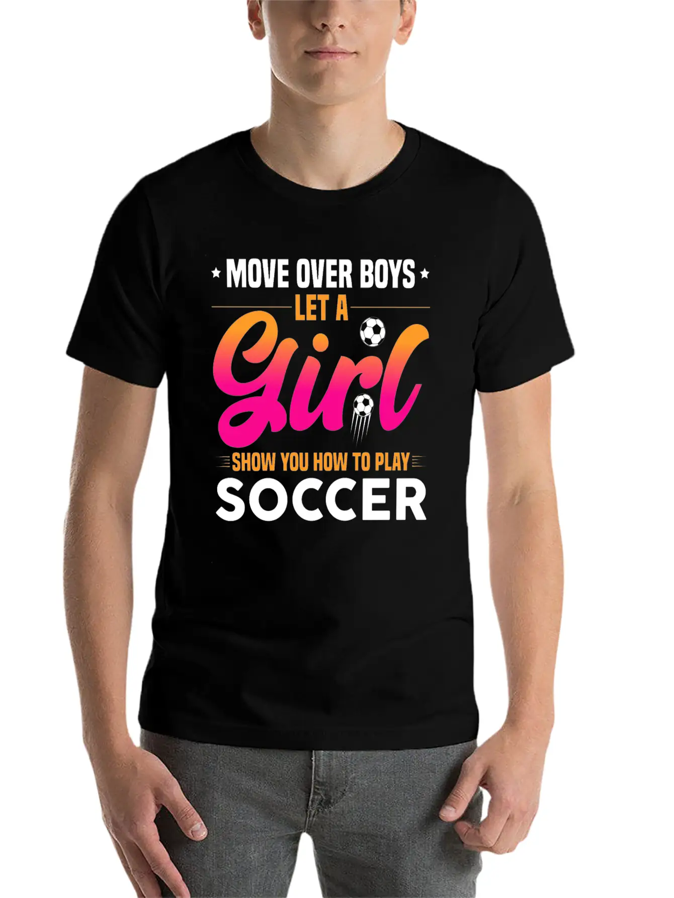 Let A Girl Show You How To Play Soccer Unisex Short Sleeve Soft Cotton T-Shirt – Casual Everyday Wear